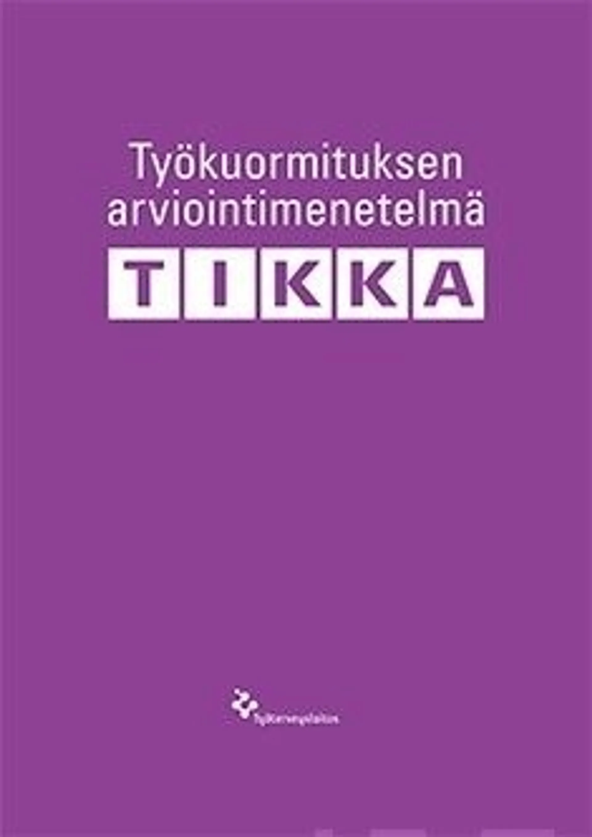 Ahola, Työkuormituksen arviointimenetelmä TIKKA