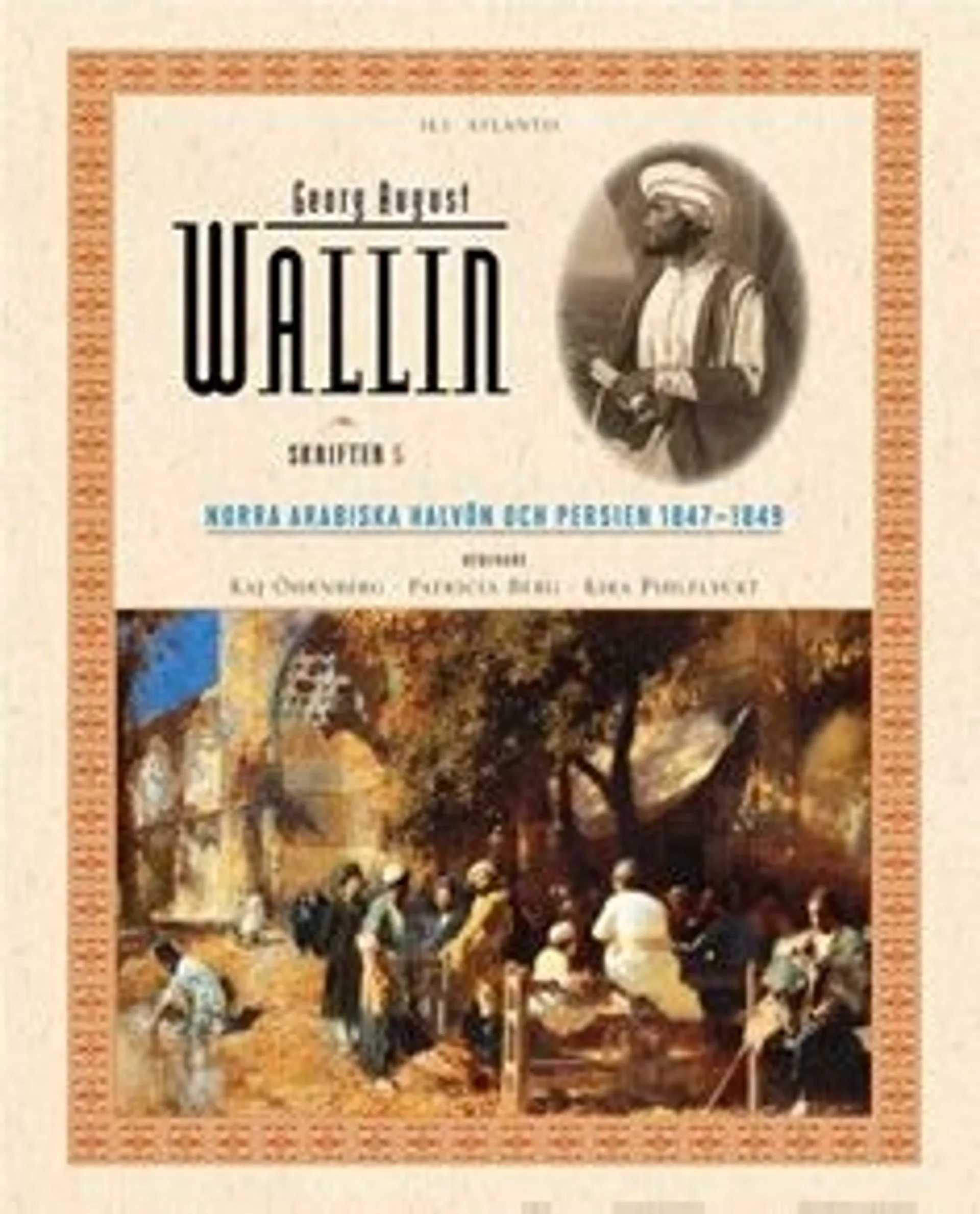 Wallin, Skrifter 5 - Norra Arabiska halvön och Persien 1847-1849