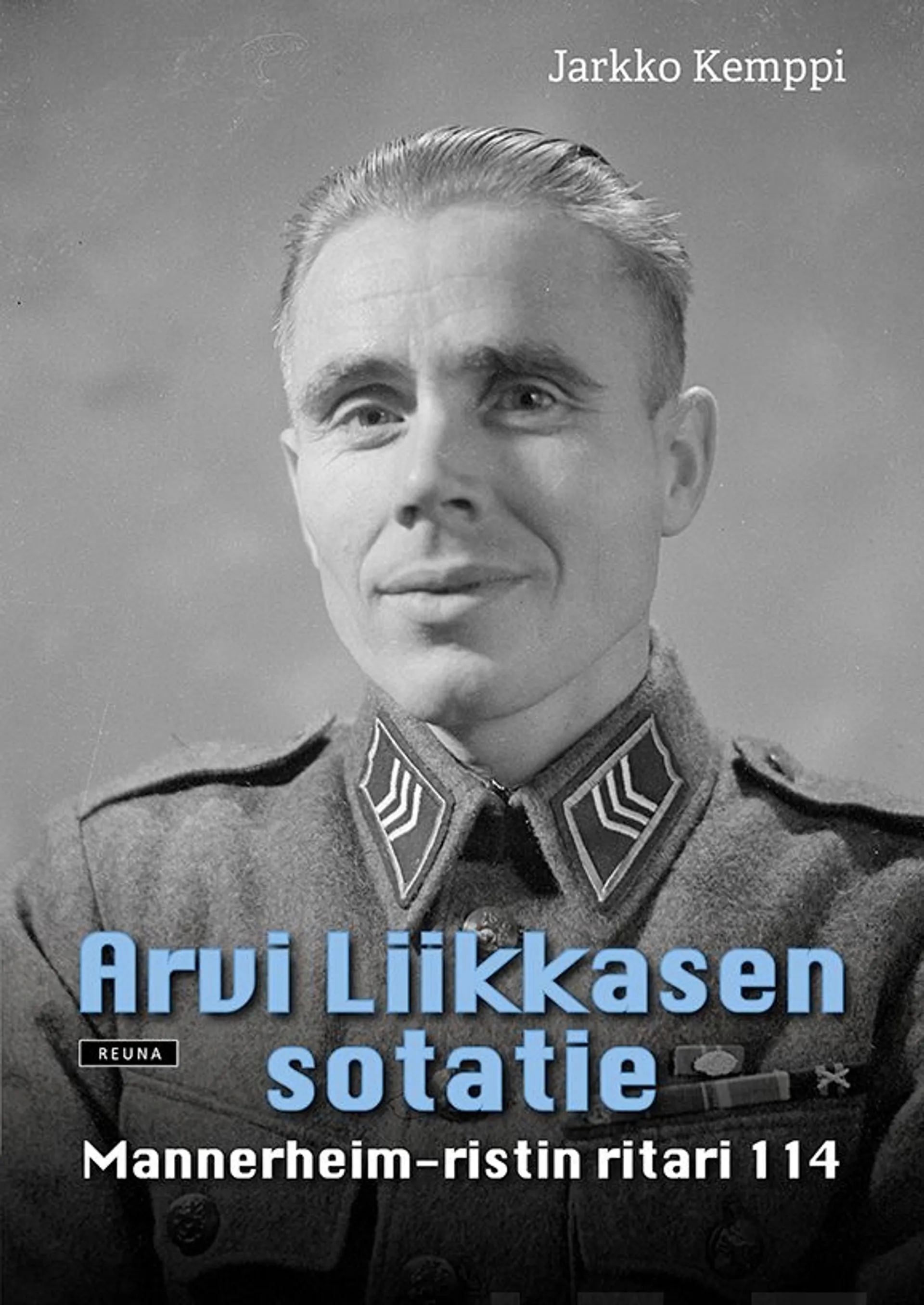 Kemppi, Arvi Liikkasen sotatie - Mannerheim-ristin ritari 114