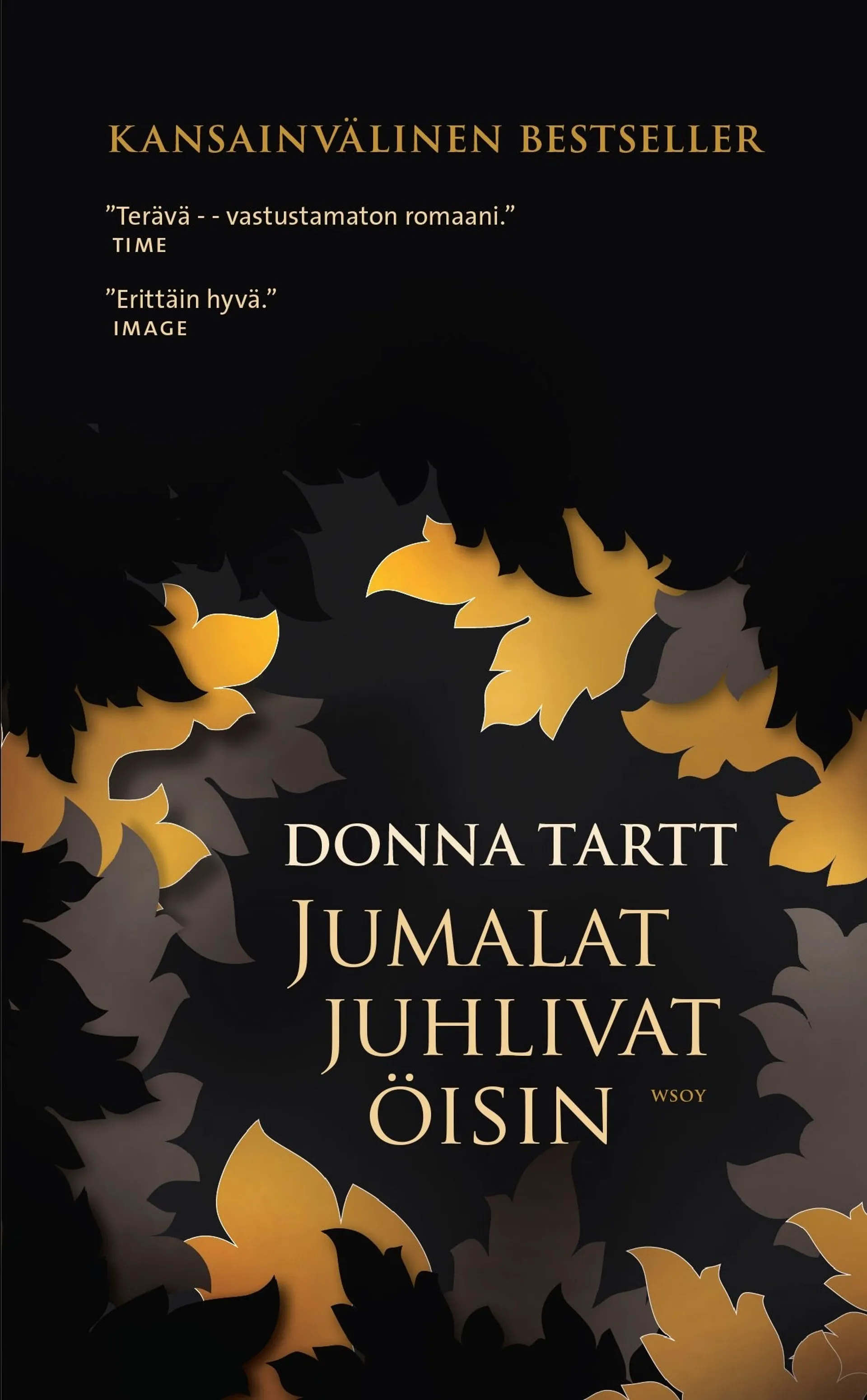 Tartt, Jumalat juhlivat öisin