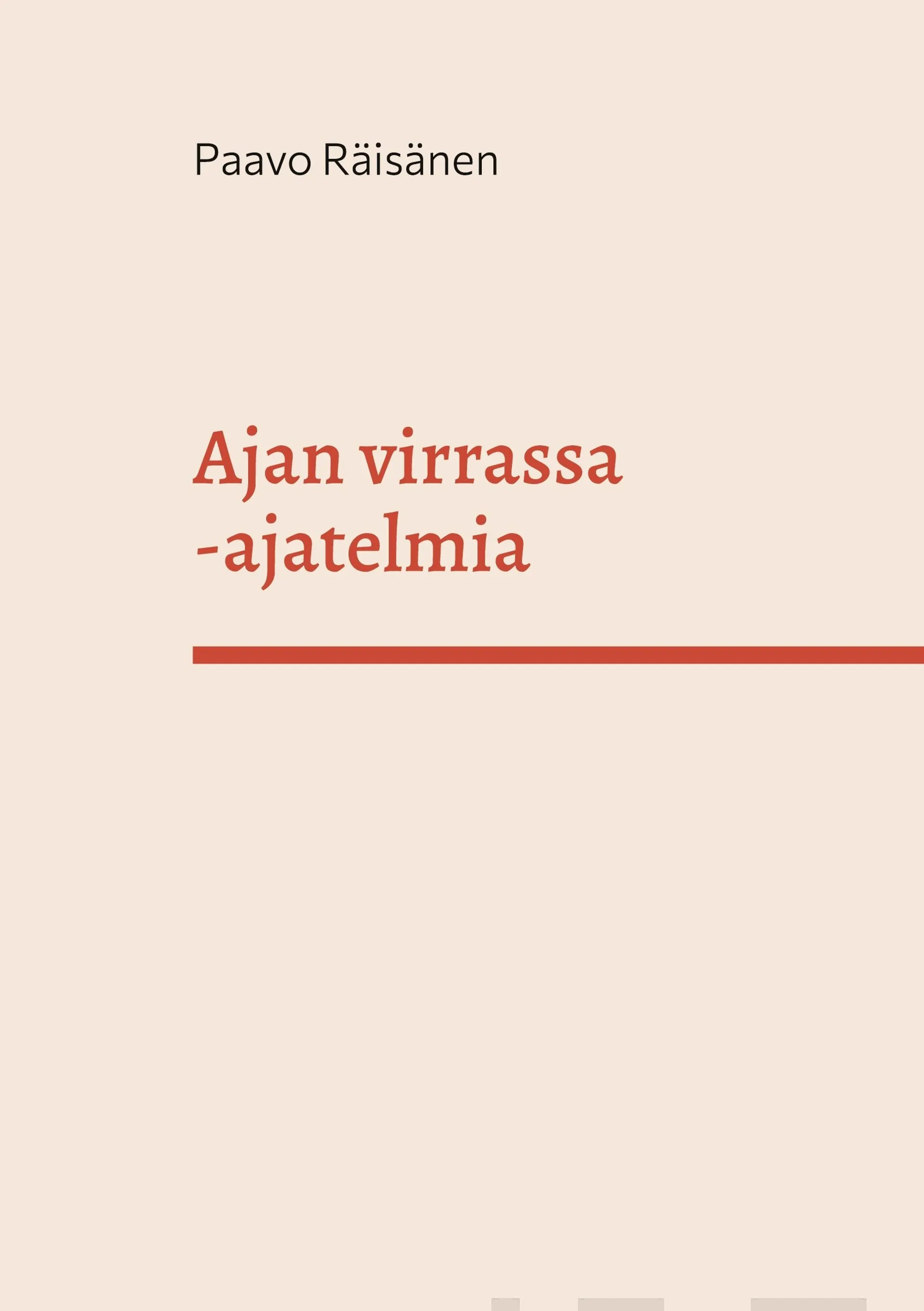 Räisänen, Ajan virrassa - Ajatelmia