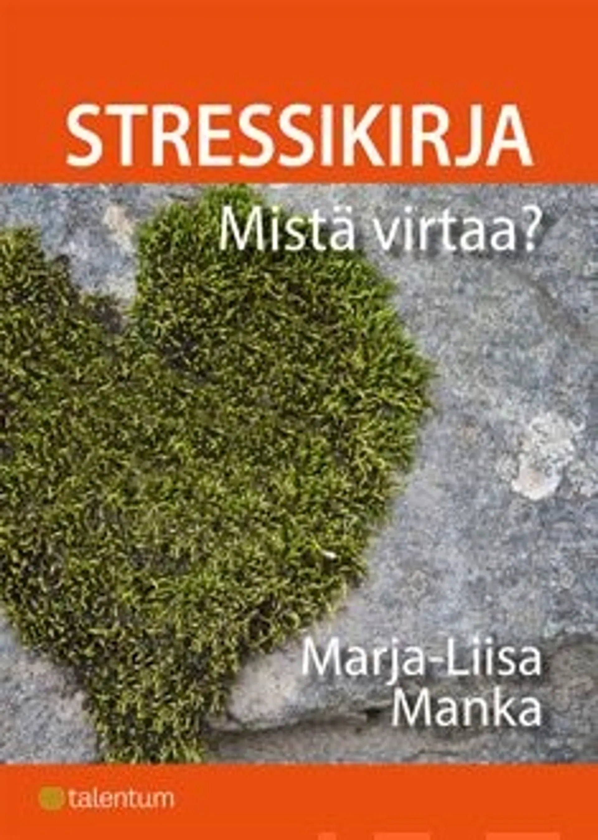 Manka, Stressikirja - Mistä virtaa?