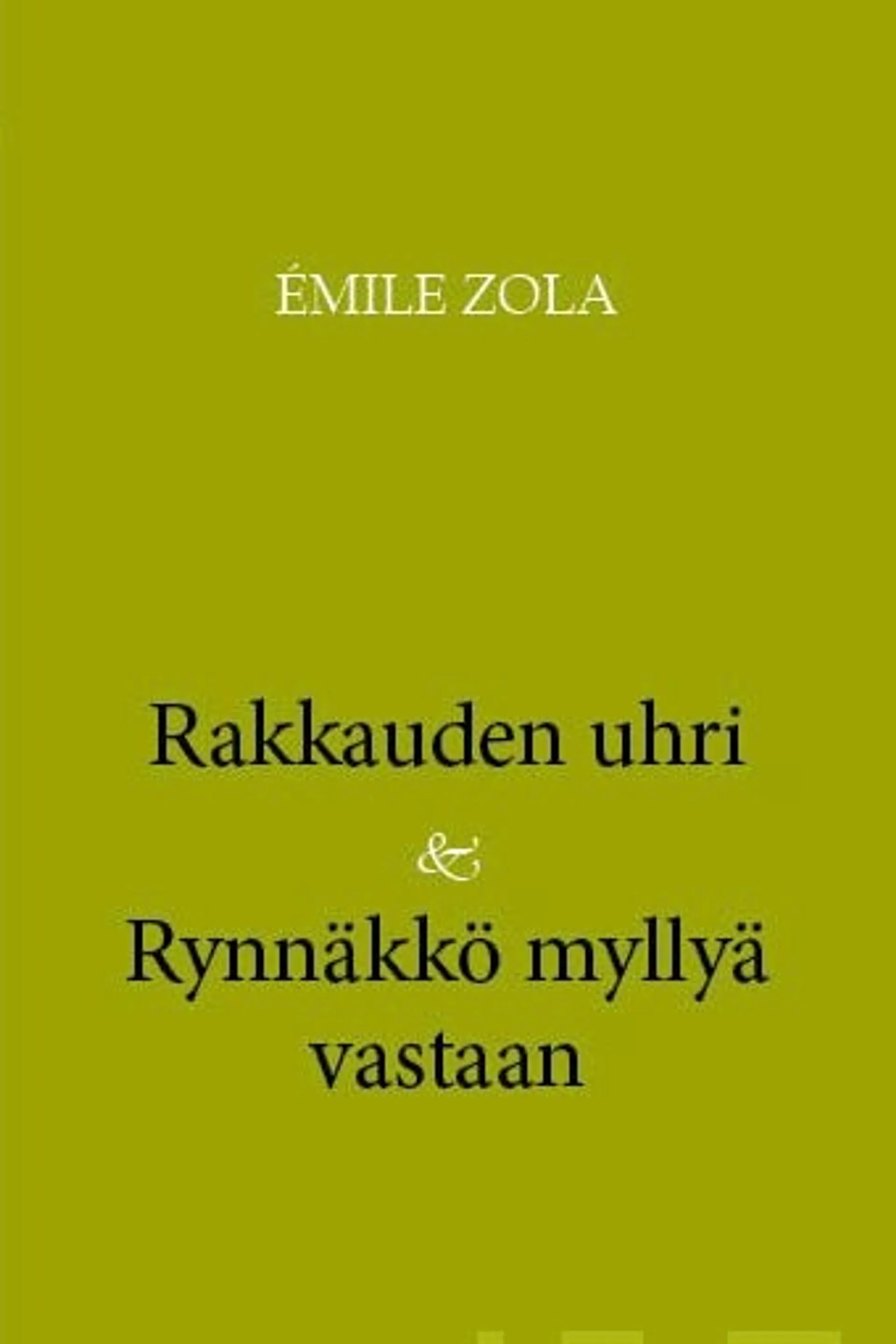 Zola, Rakkauden uhri & Rynnäkkö myllyä vastaan