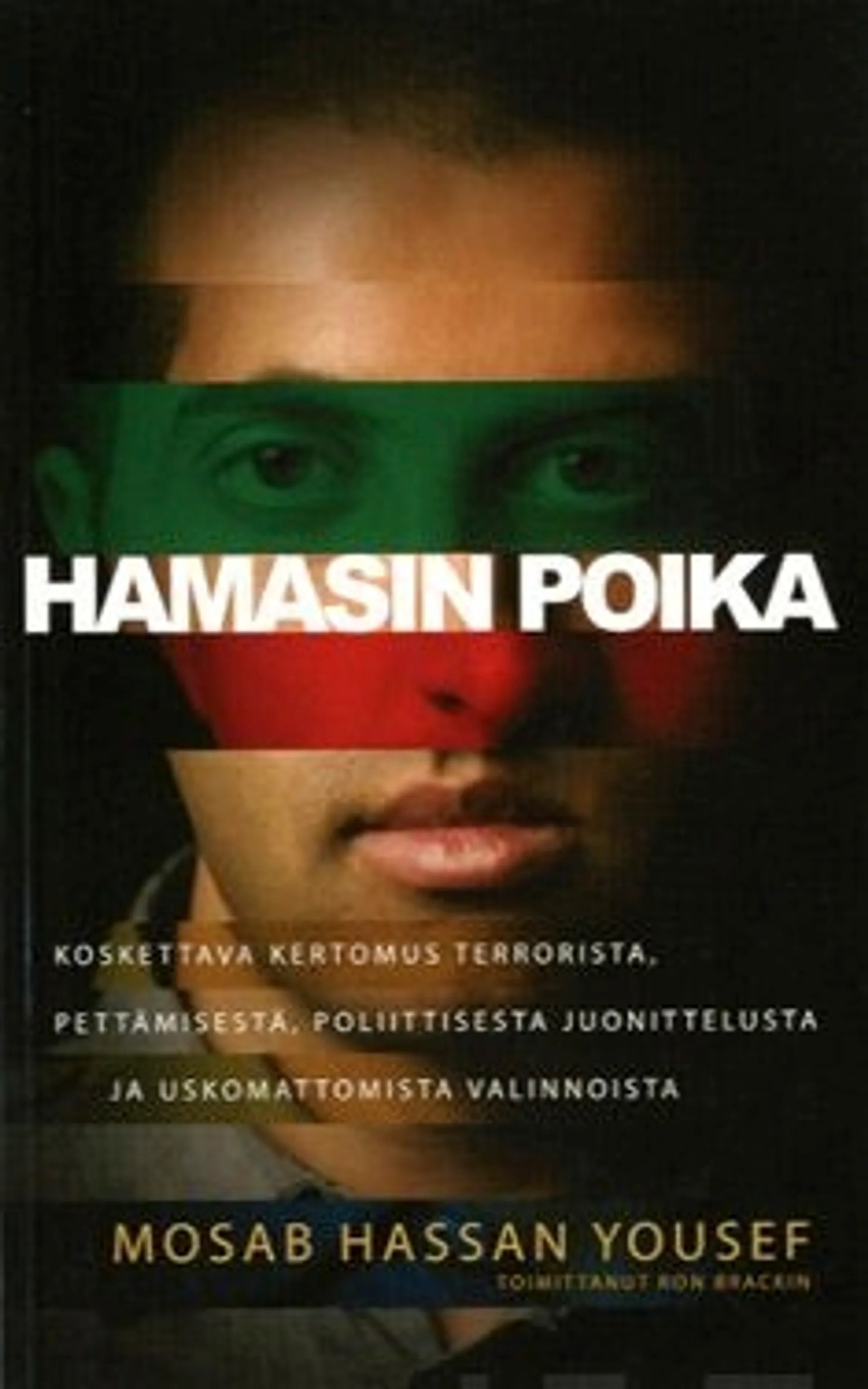 Yousef, Hamasin poika - vaikuttava kertomus terrorista, petoksesta, poliittisesta juonittelusta ja mahdottomilta tuntuvista valinnoista