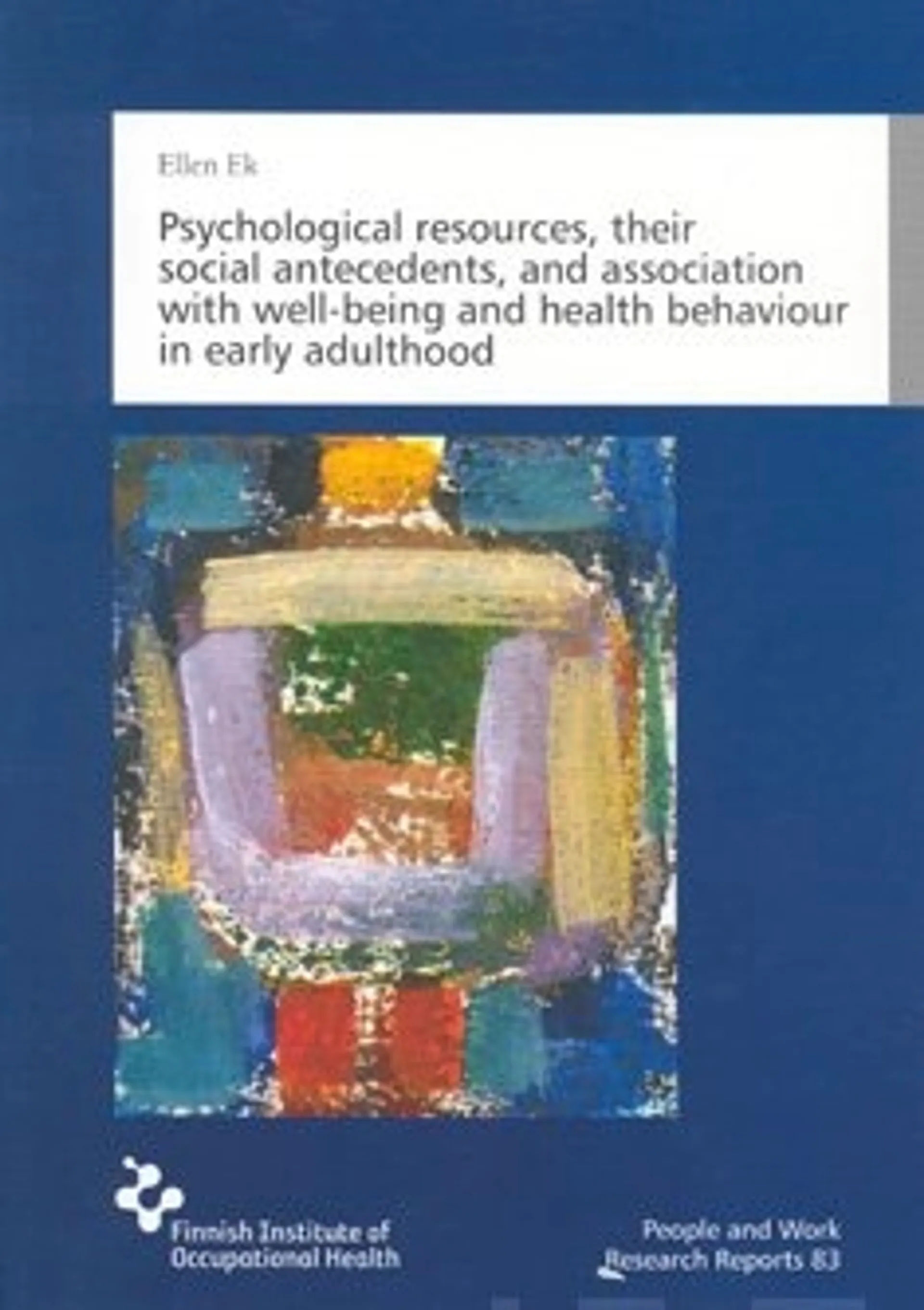 Psychological resources, their social antecedents, and association with well-being and health behaviour in early adulthood