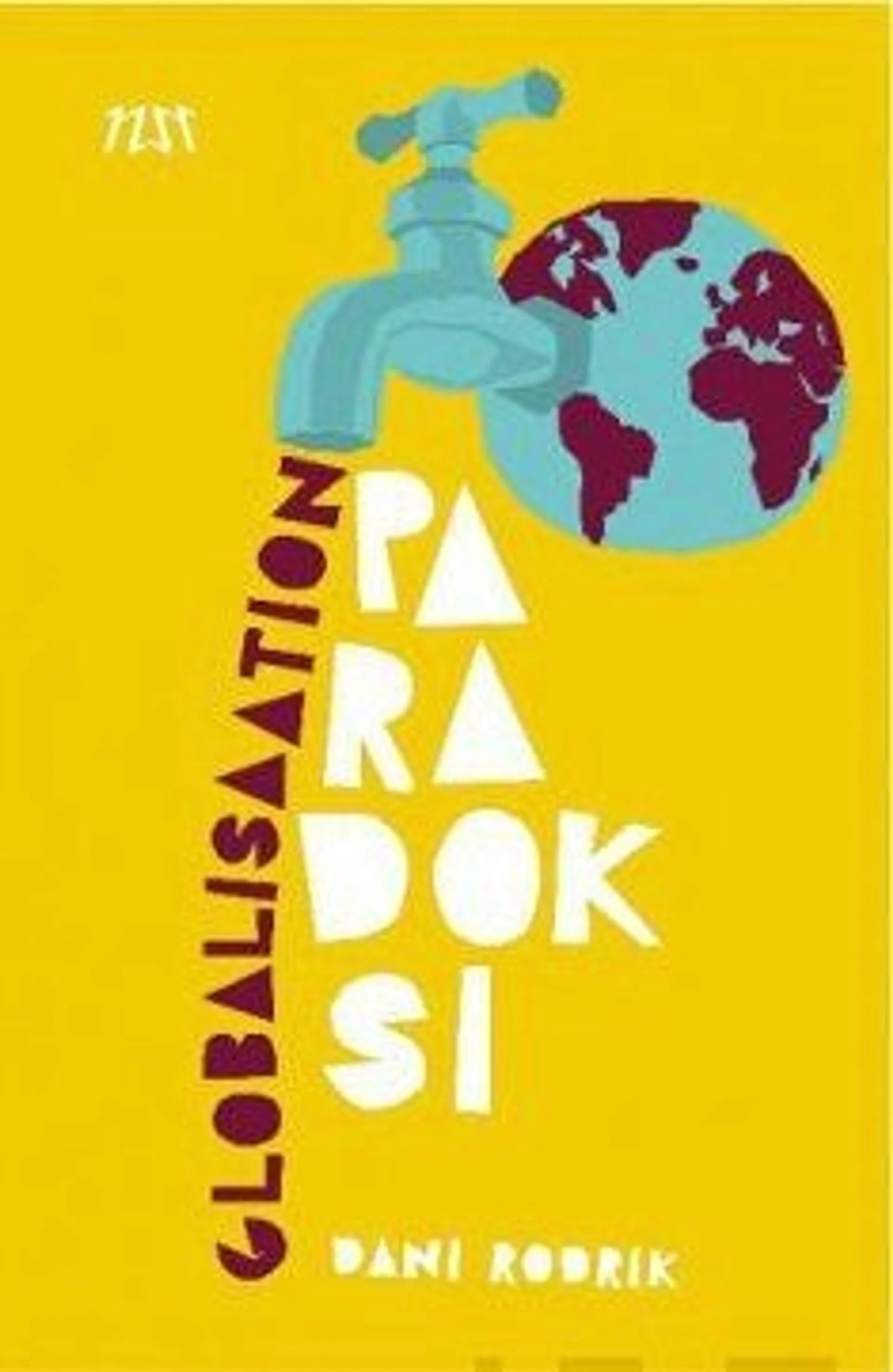 Rodrik, Globalisaation paradoksi - Miksi globaalit markkinat, valtiot ja demokratia eivät sovi yhteen?