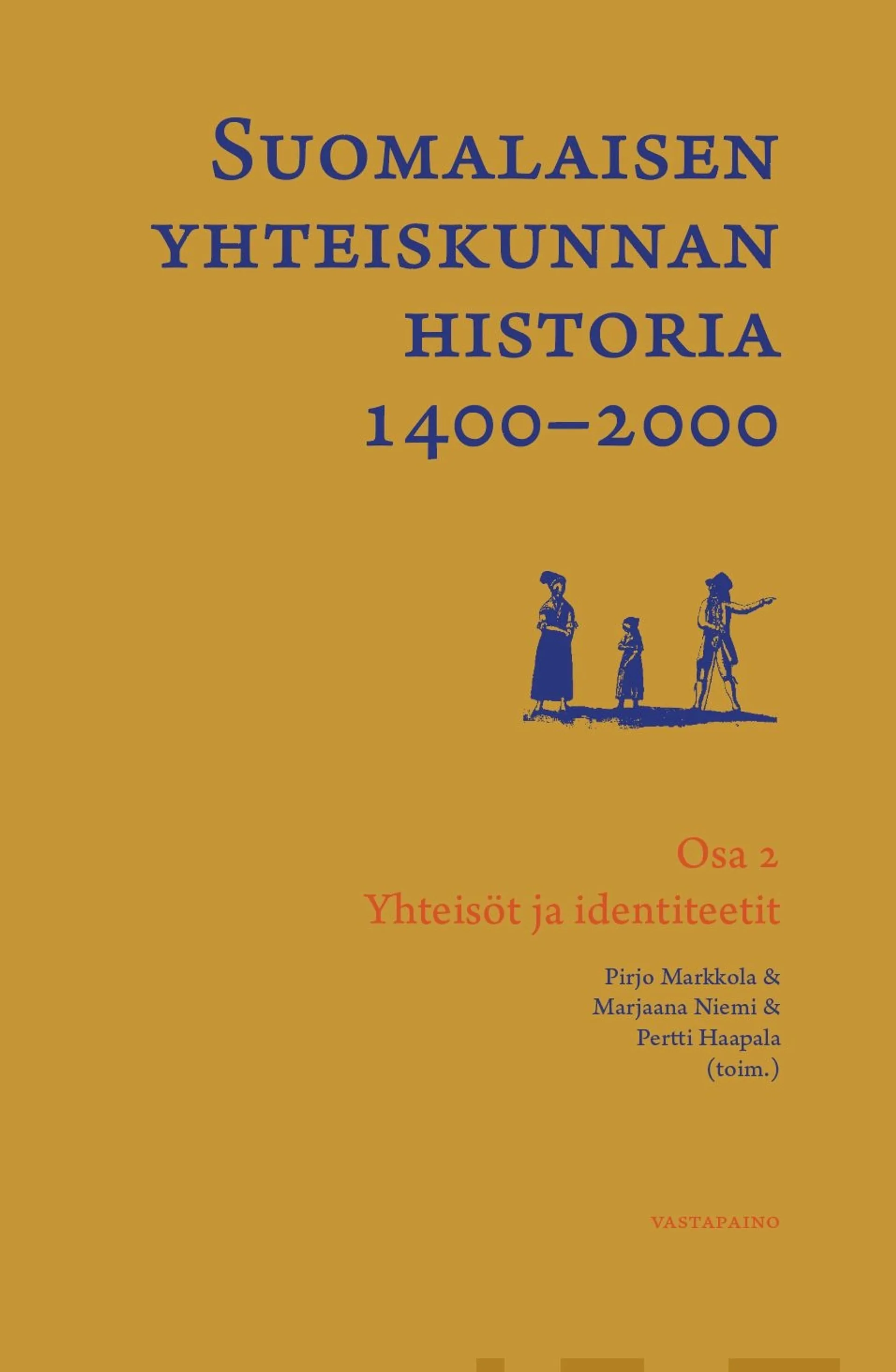 Suomalaisen yhteiskunnan historia 1400-2000 - Osa 2: Yhteisöt ja identiteetit