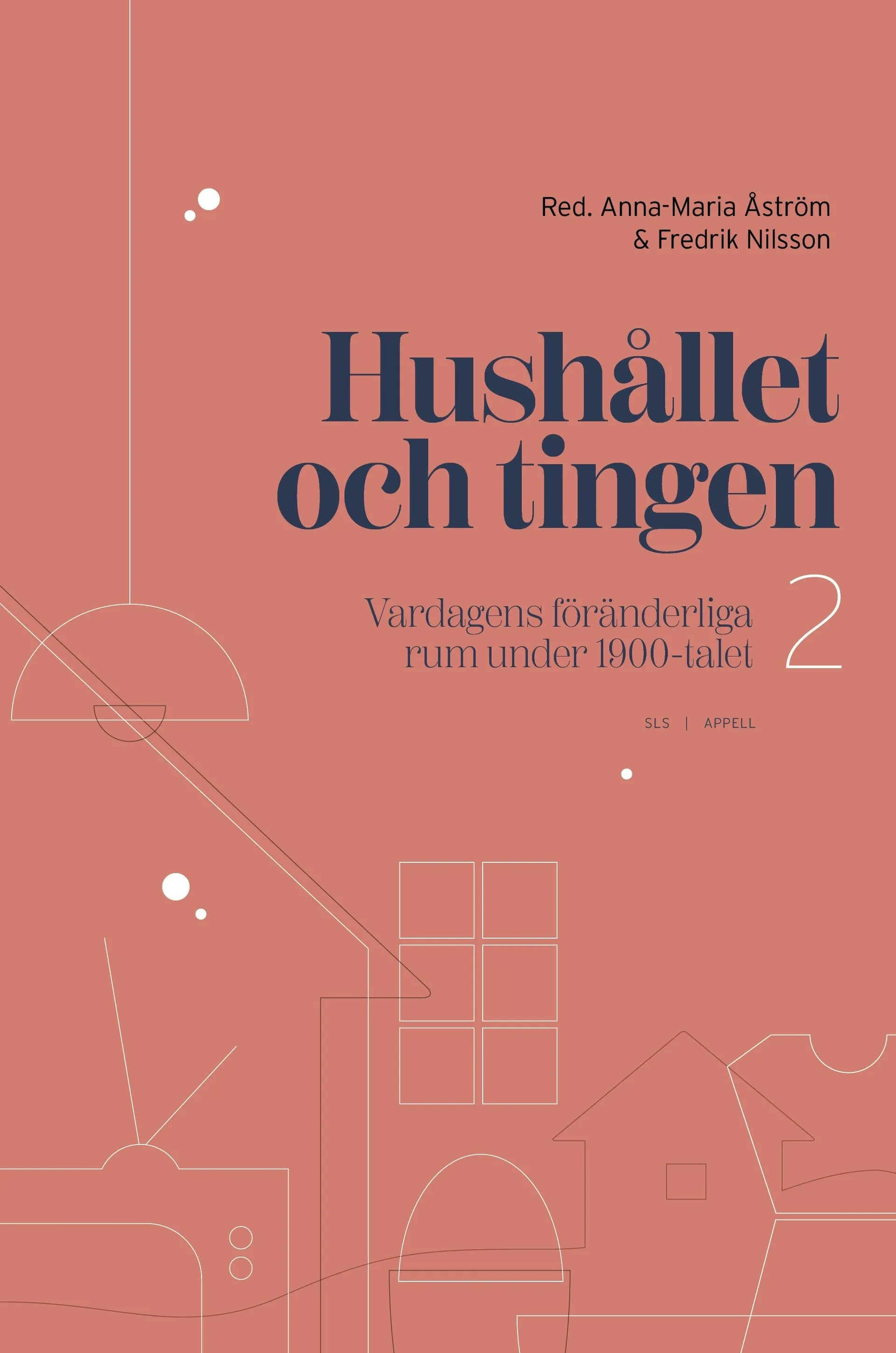 Hushållet och tingen - Vardagens föränderliga rum under 1900-talet 2