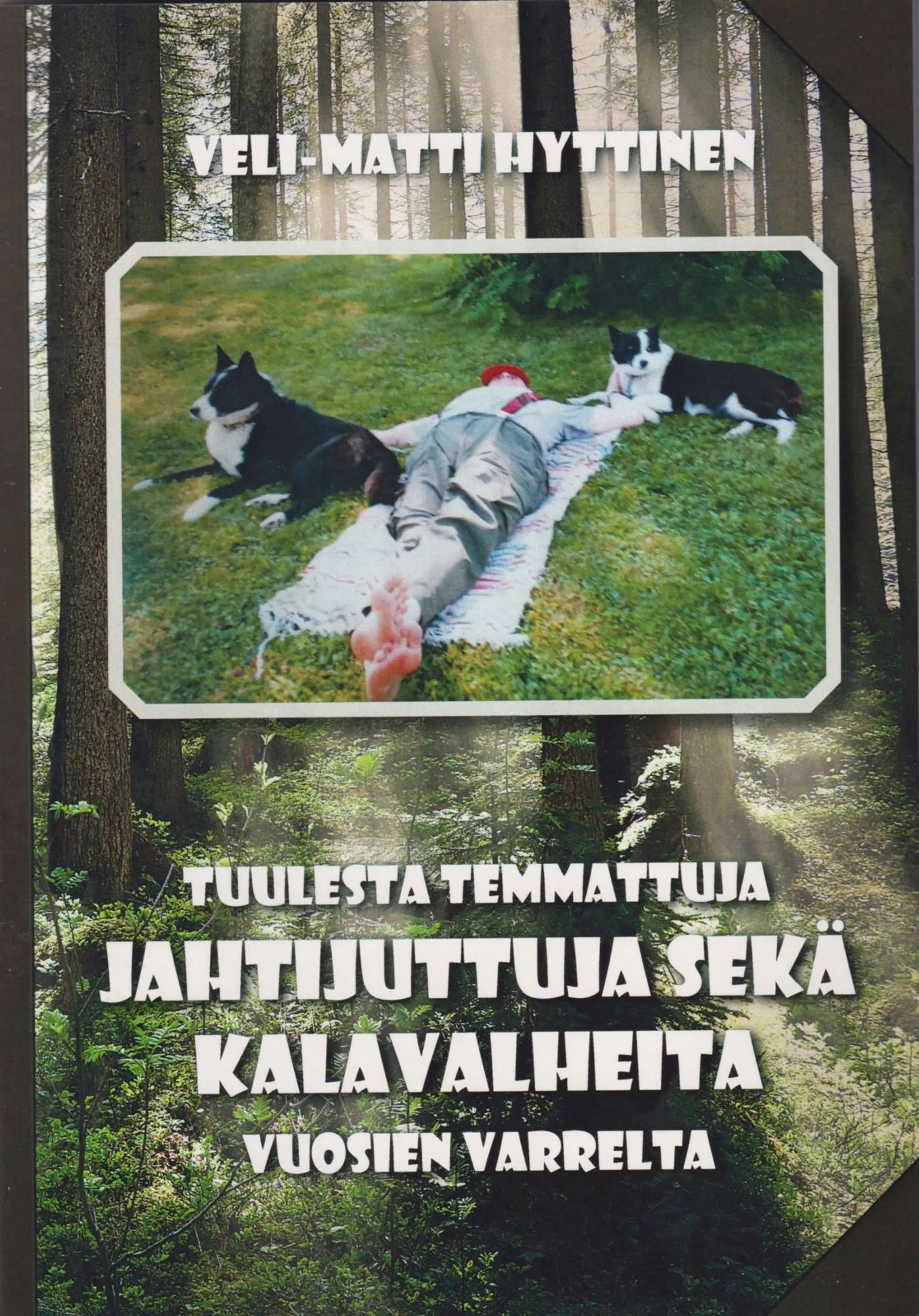 Hyttinen, Tuulesta temmattuja jahtijuttuja sekä kalavalheita vuosien varrelta