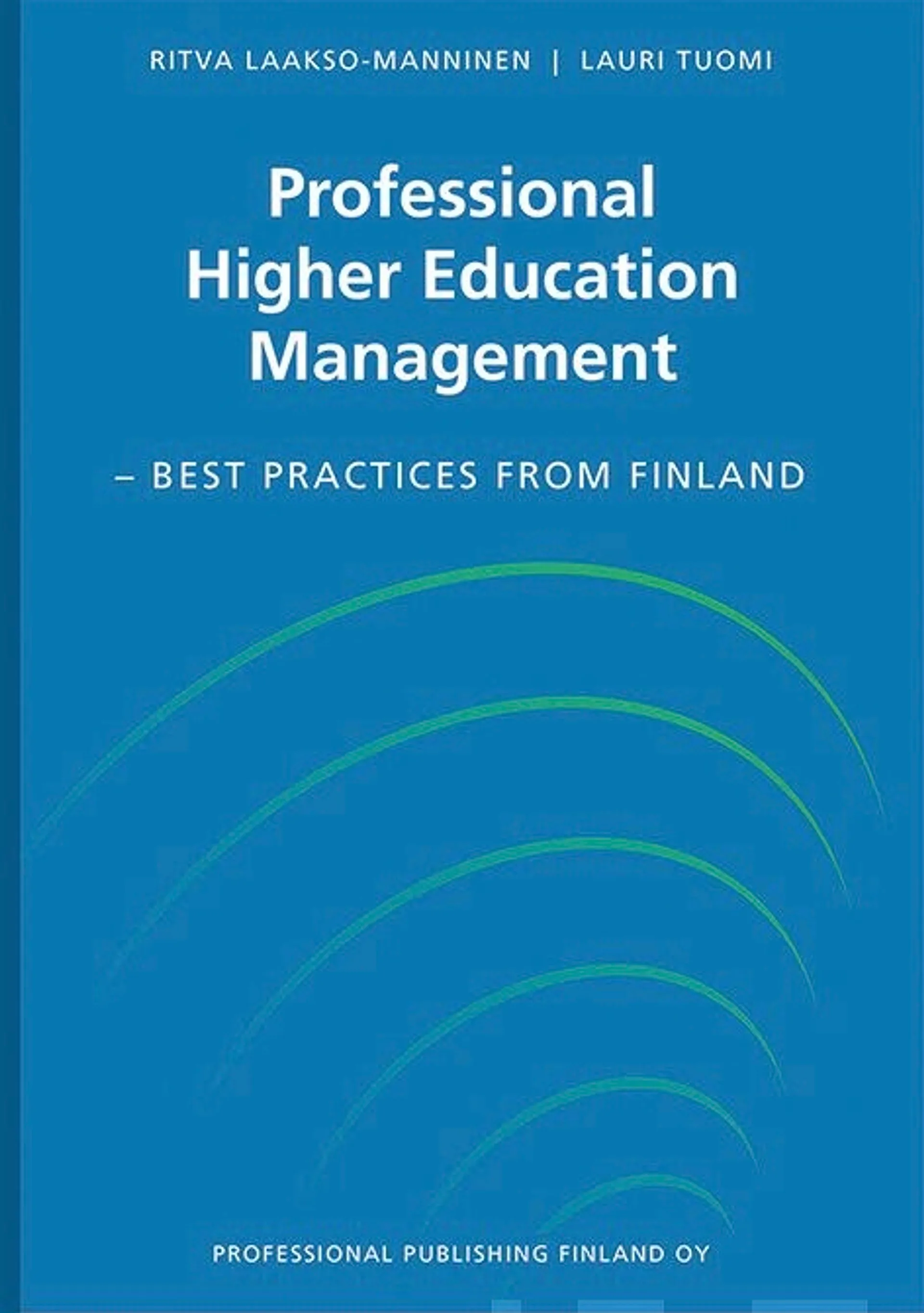 Laakso-Manninen, Professional Higher Education Management - Best Practices from Finland