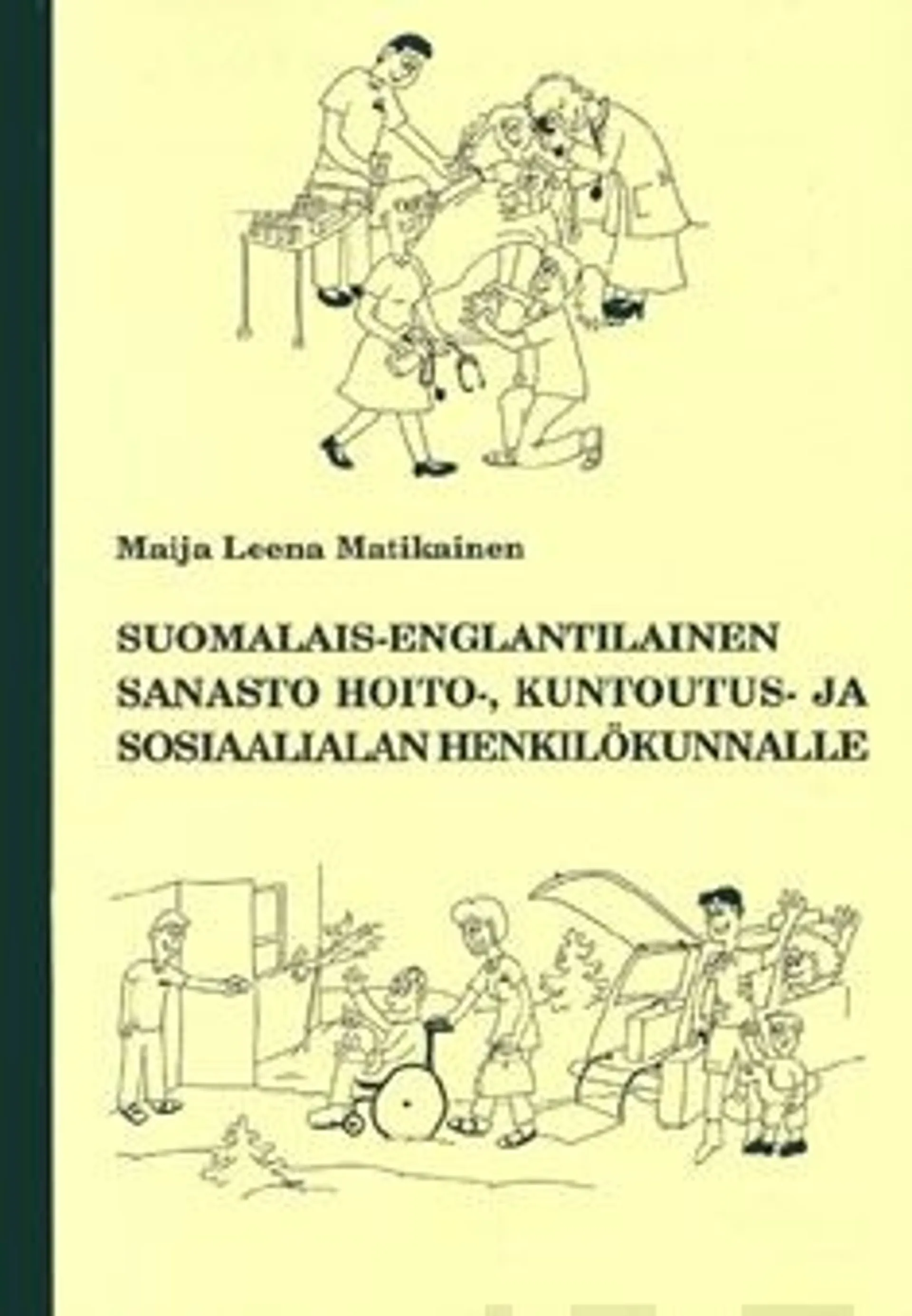 Matikainen, Suomalais-englantilainen sanasto hoito-, kuntoutus- ja sosiaalialan henkilökunnalle