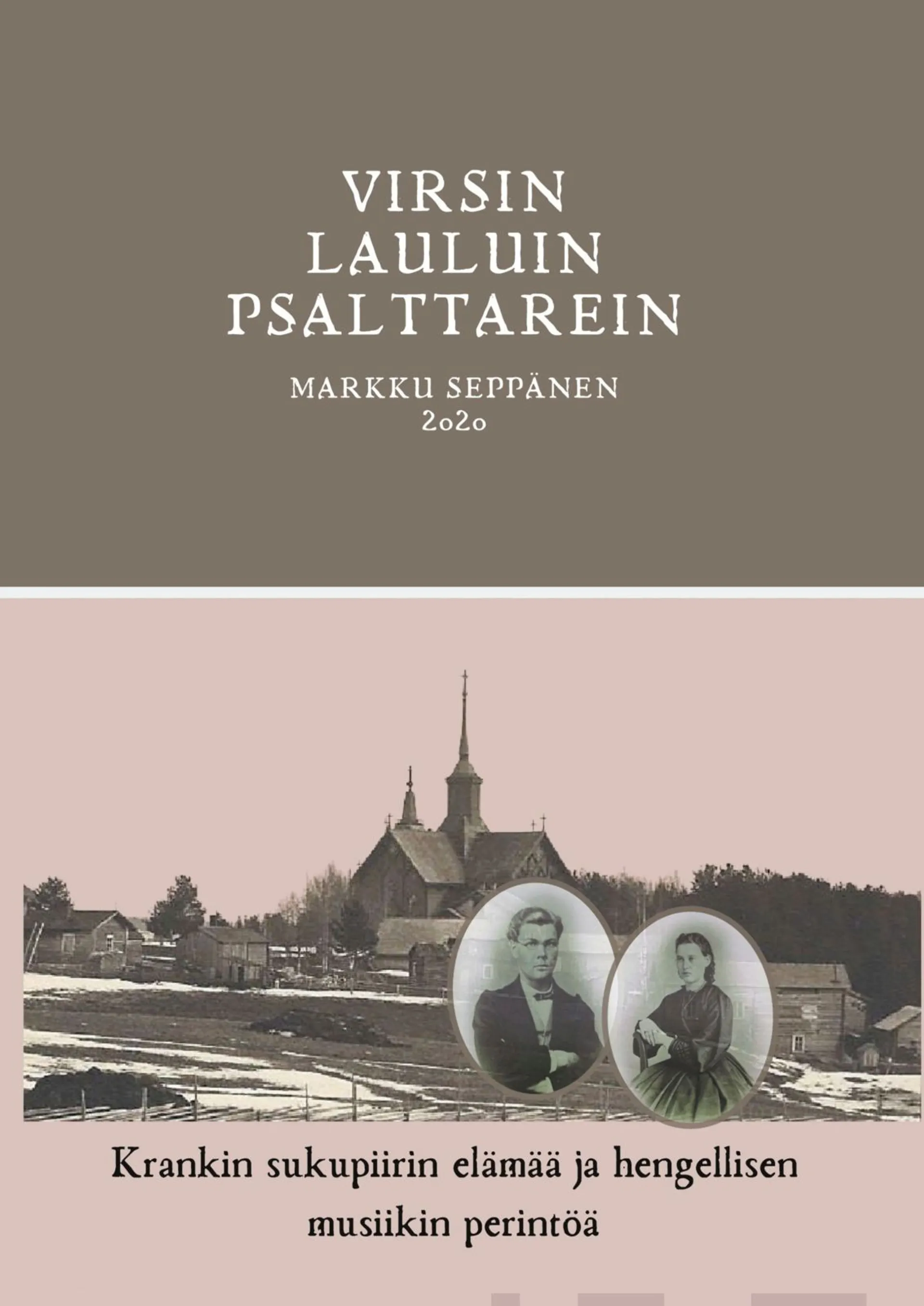 Seppänen, Virsin lauluin psalttarein - Krankin sukupiirin elämää ja hengellisen musiikin perintöä