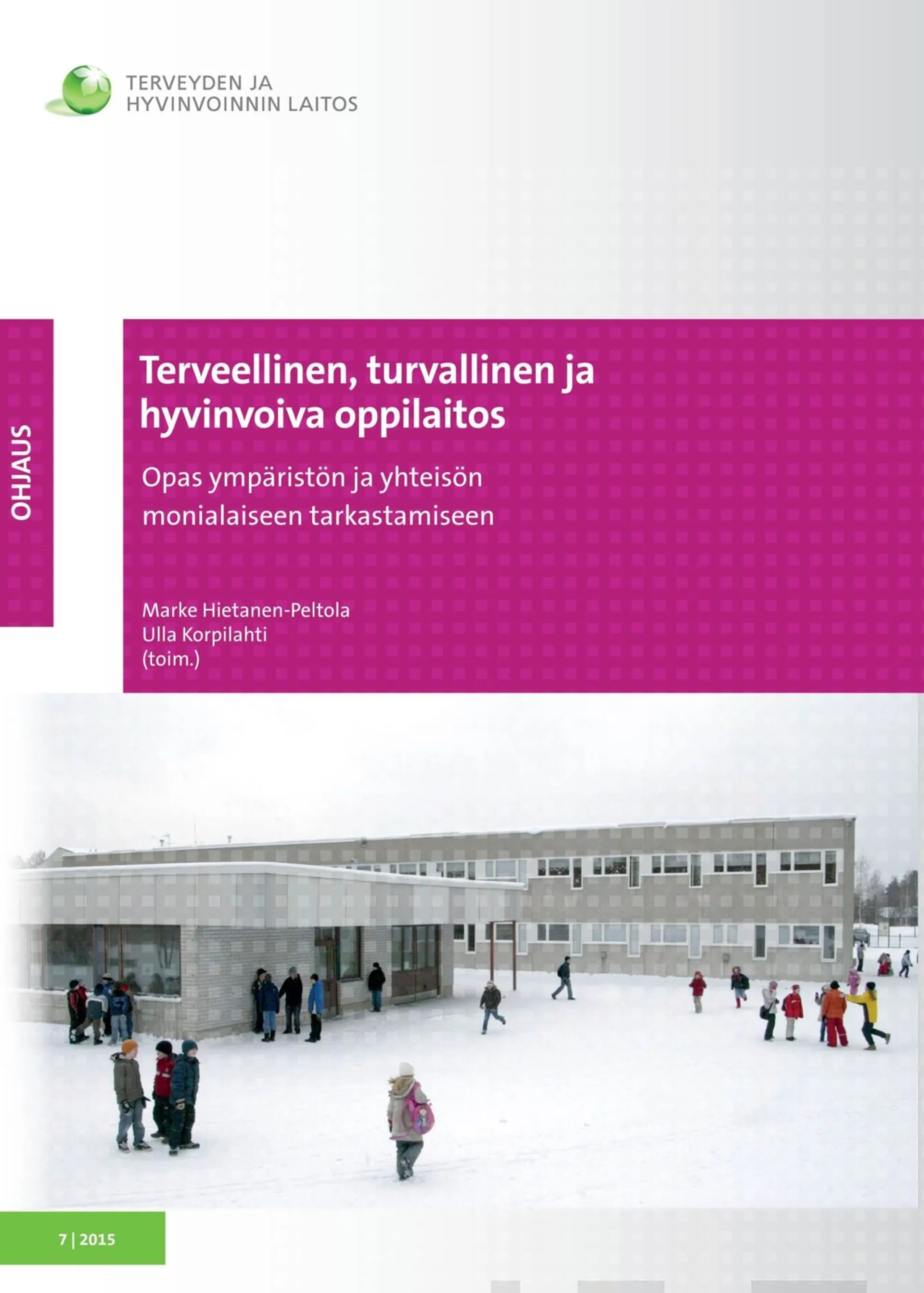 Terveellinen, turvallinen ja hyvinvoiva oppilaitos - Opas ympäristön ja yhteisön monialaiseen tarkastamiseen