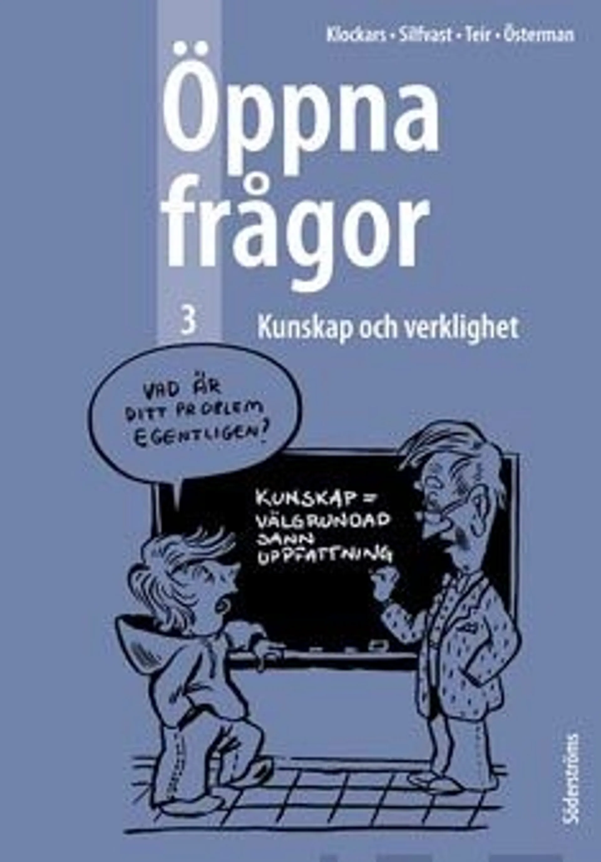 Klockars, Öppna frågor 3 - kunskap och verklighet