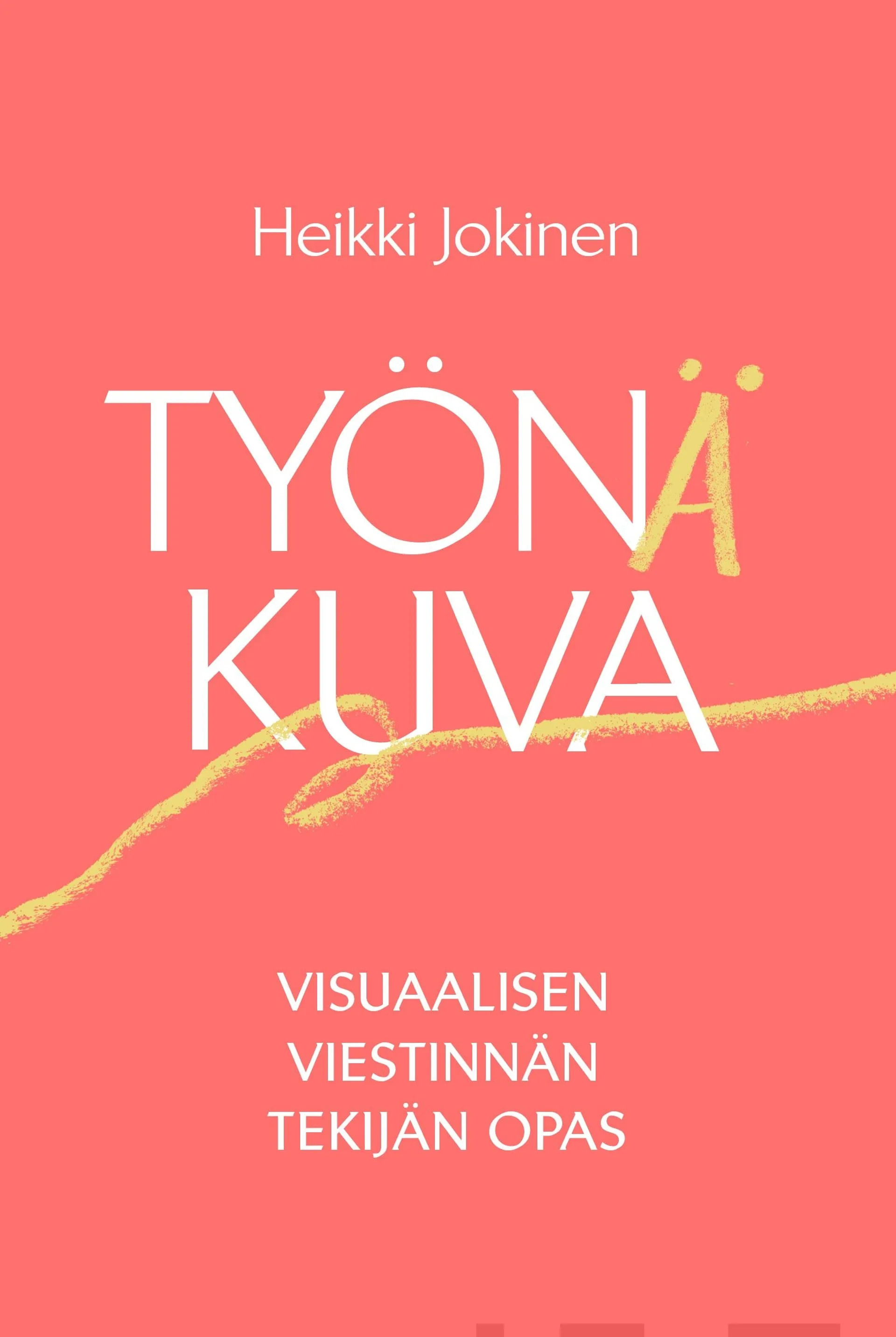 Jokinen, Työnä kuva - Visuaalisen viestinnän tekijän opas