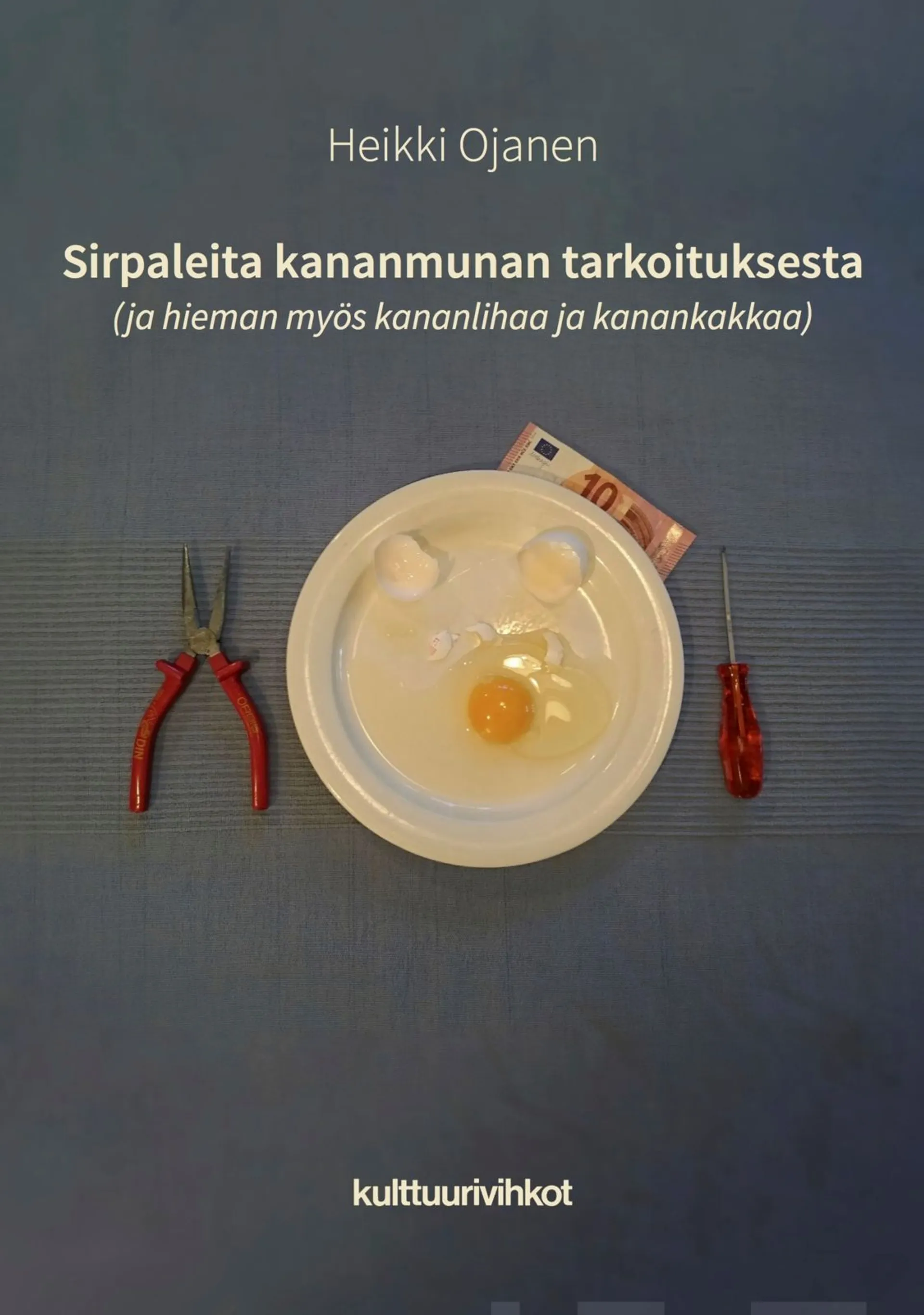 Ojanen, Sirpaleita kananmunan tarkoituksesta