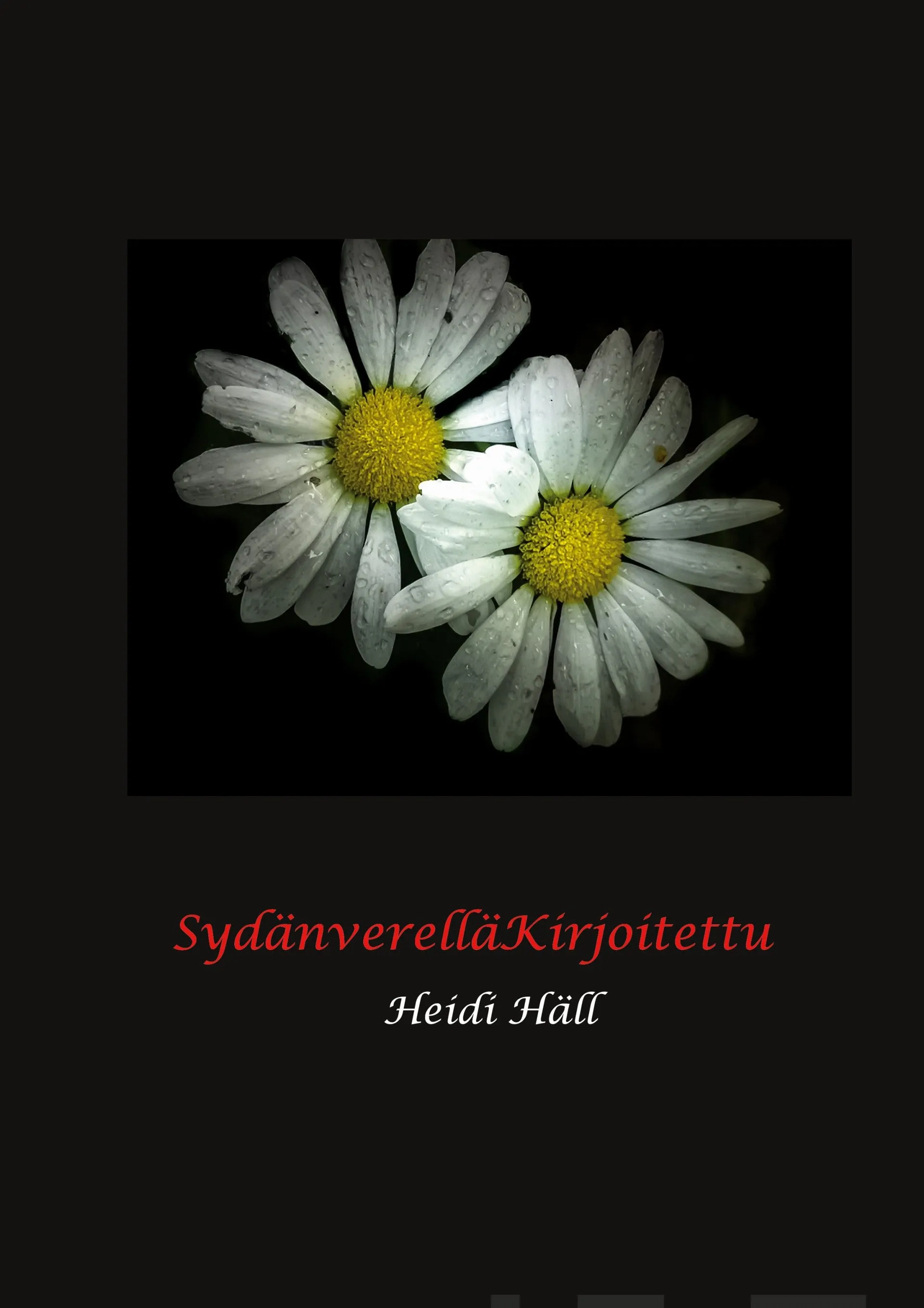 Häll, Sydänverellä kirjoitettu