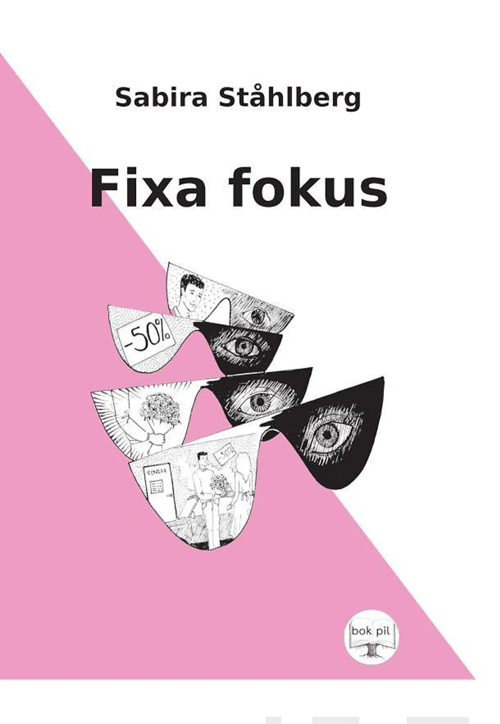 Ståhlberg, Fixa fokus