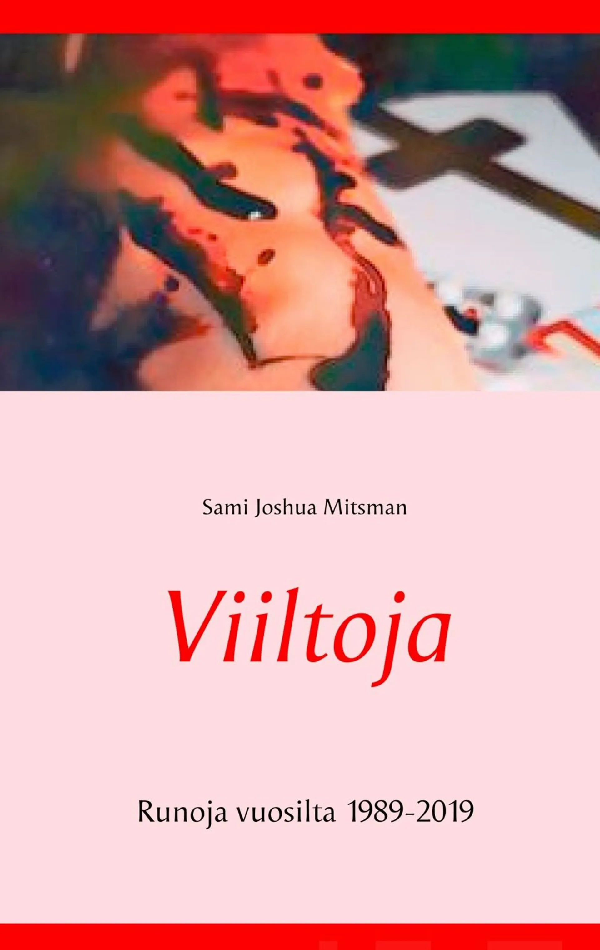 Mitsman, Viiltoja - Runoja vuosilta 1989-2019