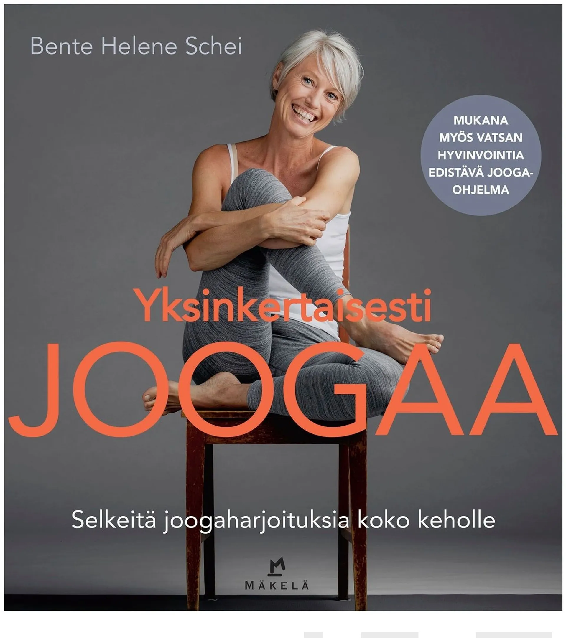 Schei, Yksinkertaisesti joogaa - Selkeitä joogaharjoituksia koko keholle