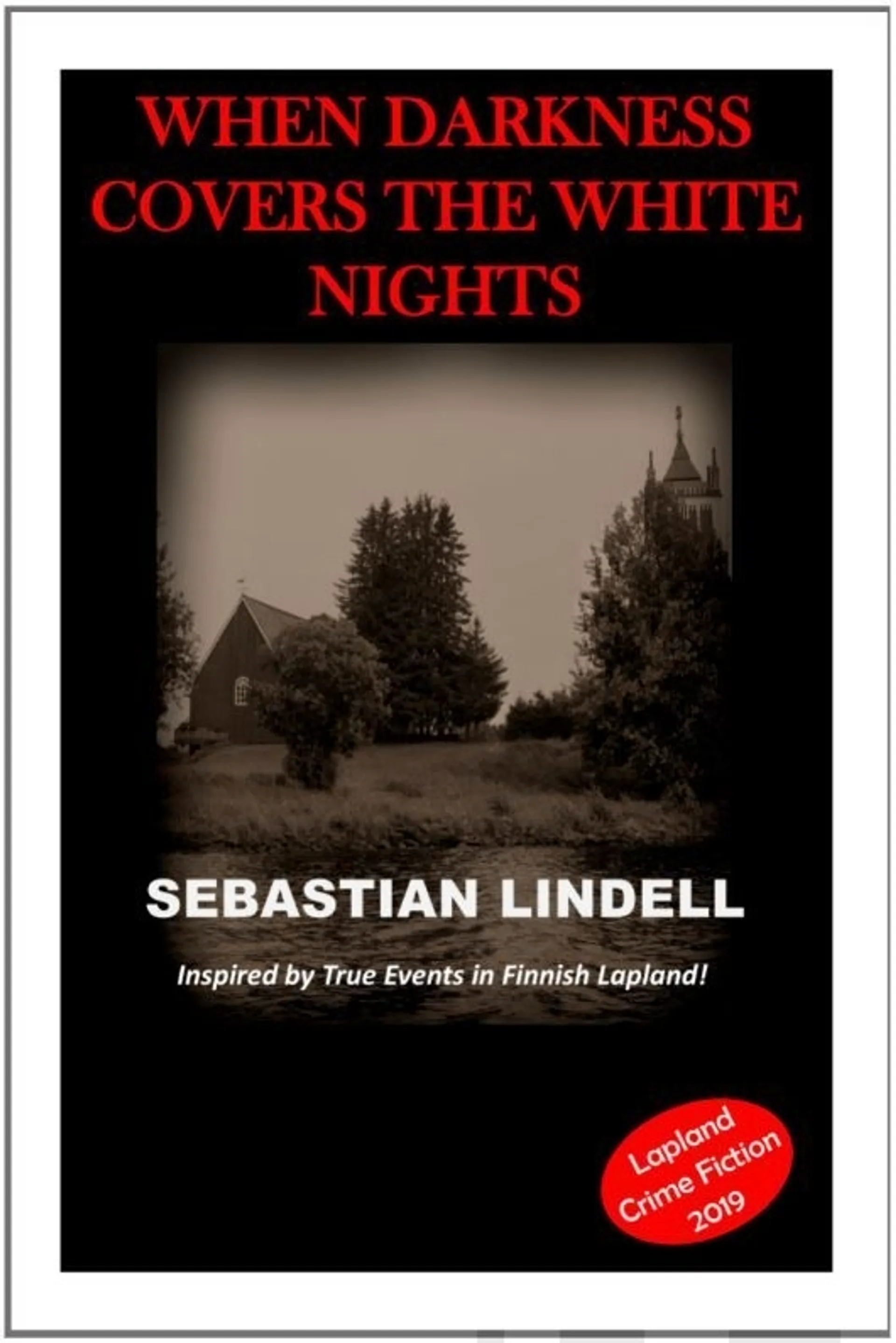 Lindell, When Darkness Covers the White Nights - A Crime Mystery from Lapland