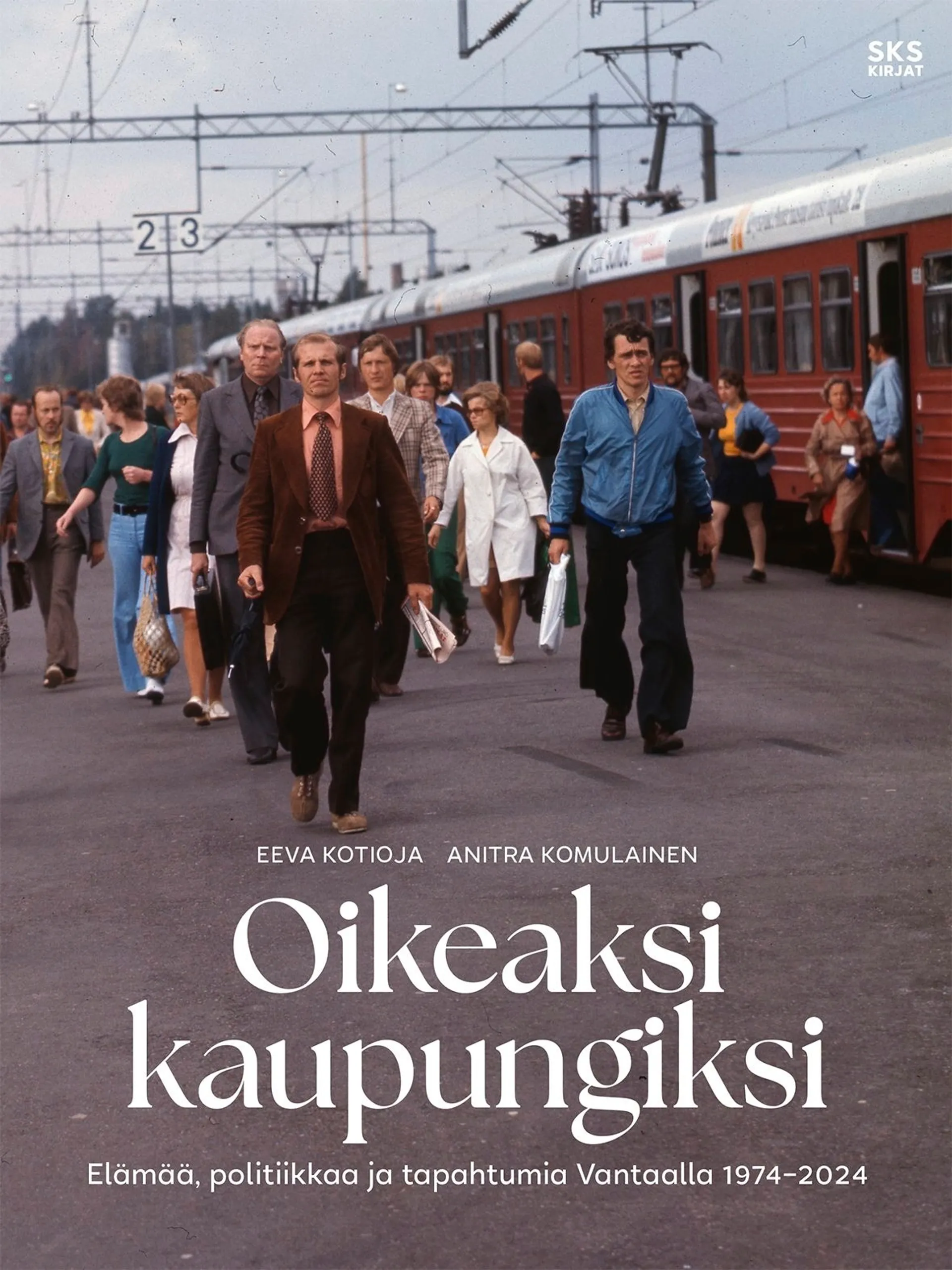 Kotioja, Oikeaksi kaupungiksi - Elämää, politiikkaa ja tapahtumia Vantaalla 1974–2024