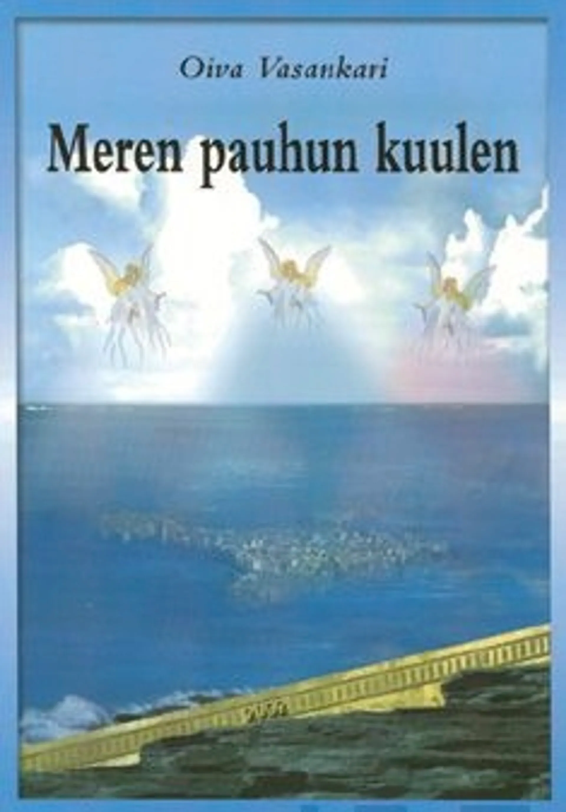 Vasankari, Meren pauhun kuulen