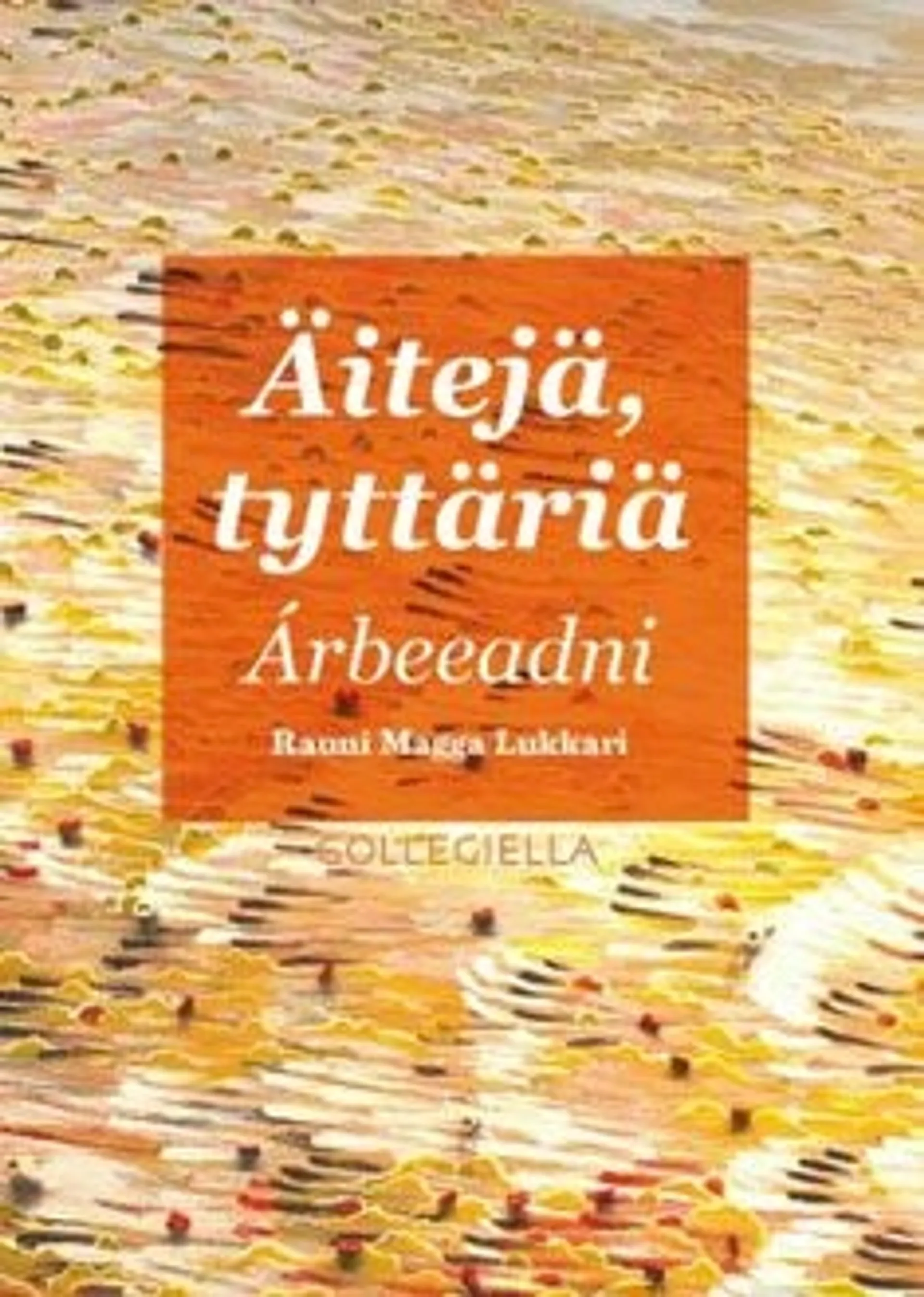 Magga, Äitejä, tyttäriä - Arbeeadni