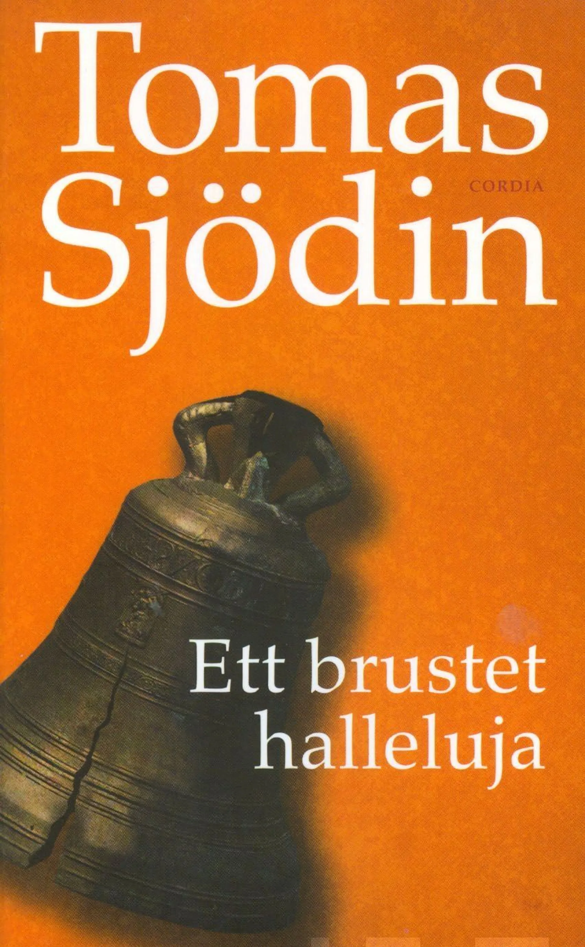 Sjödin, Ett brustet halleluja