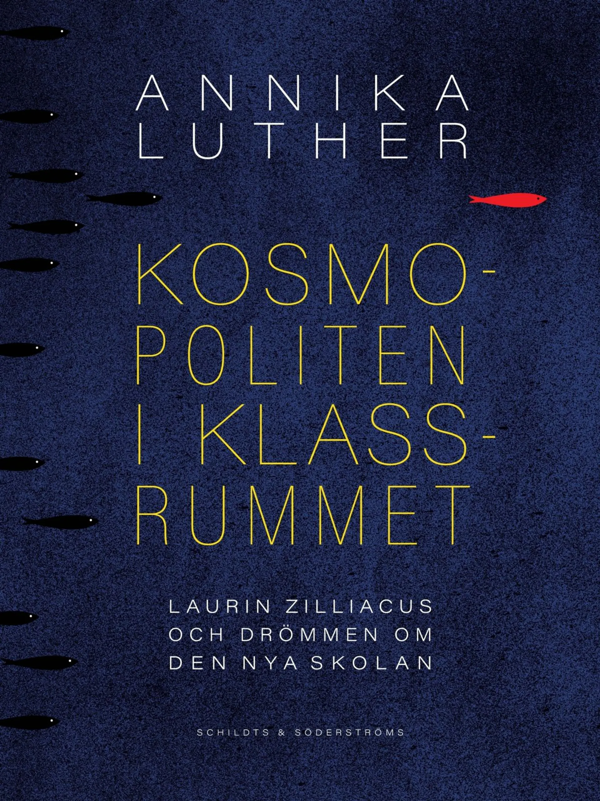 Luther, Kosmopoliten i klassrummet - Laurin Zilliacus och drömmen om den nya skolan