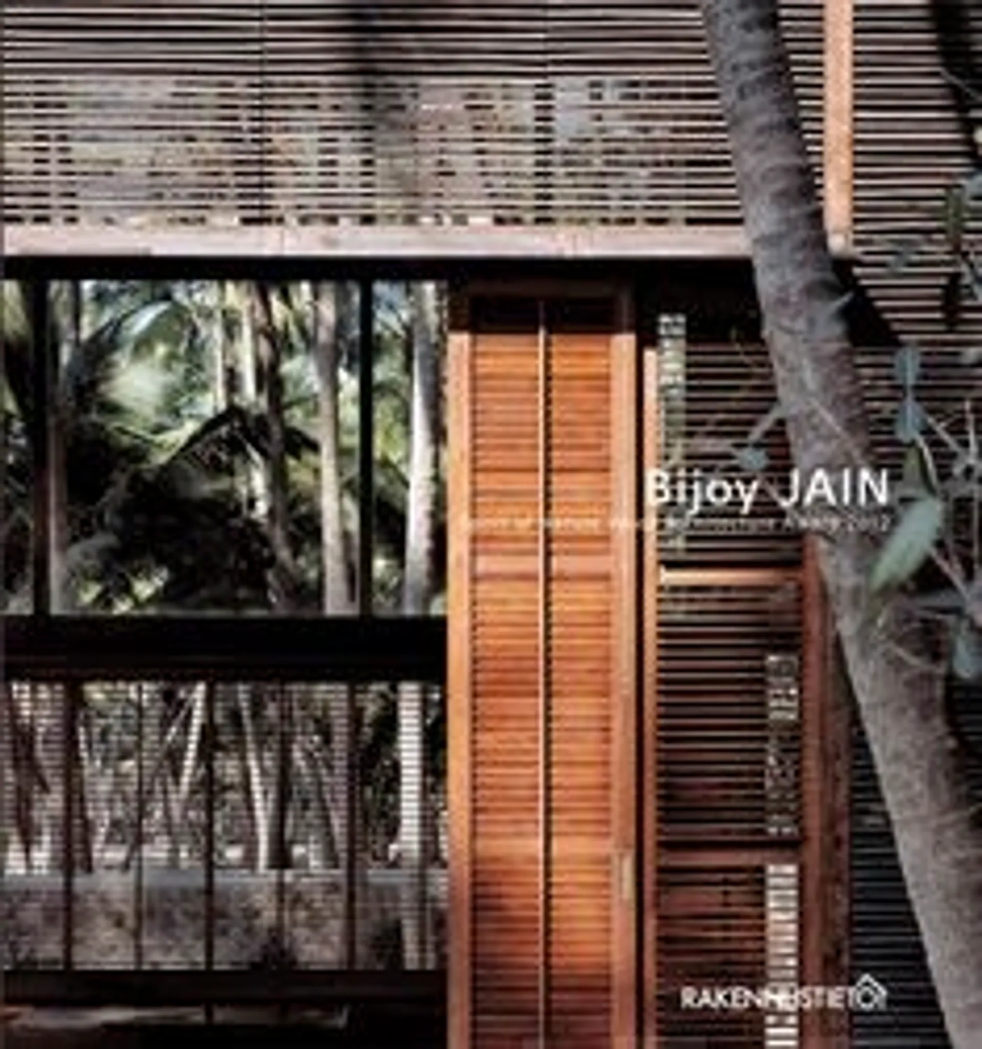 Desai, Bijoy Jain - Spririt of Nature Wood Architecture 2012
