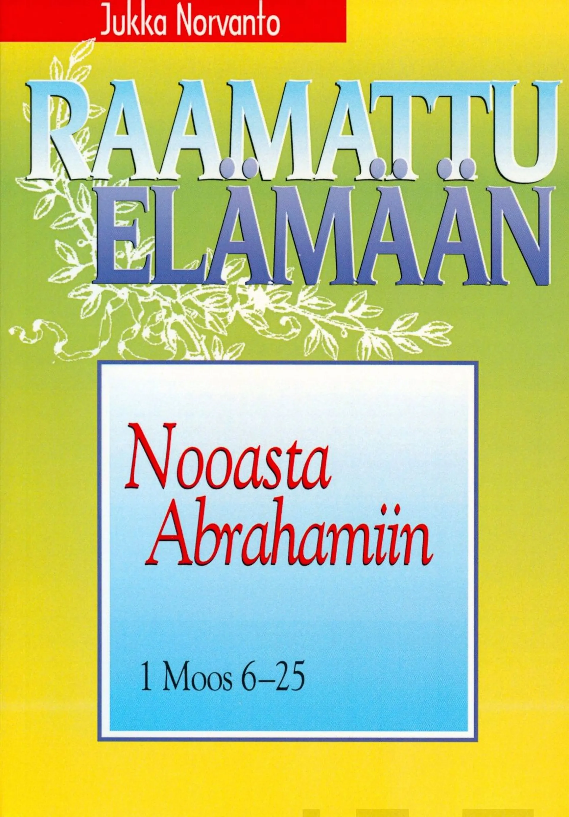 Norvanto, Nooasta Abrahamiin - 1 Moos 6-25