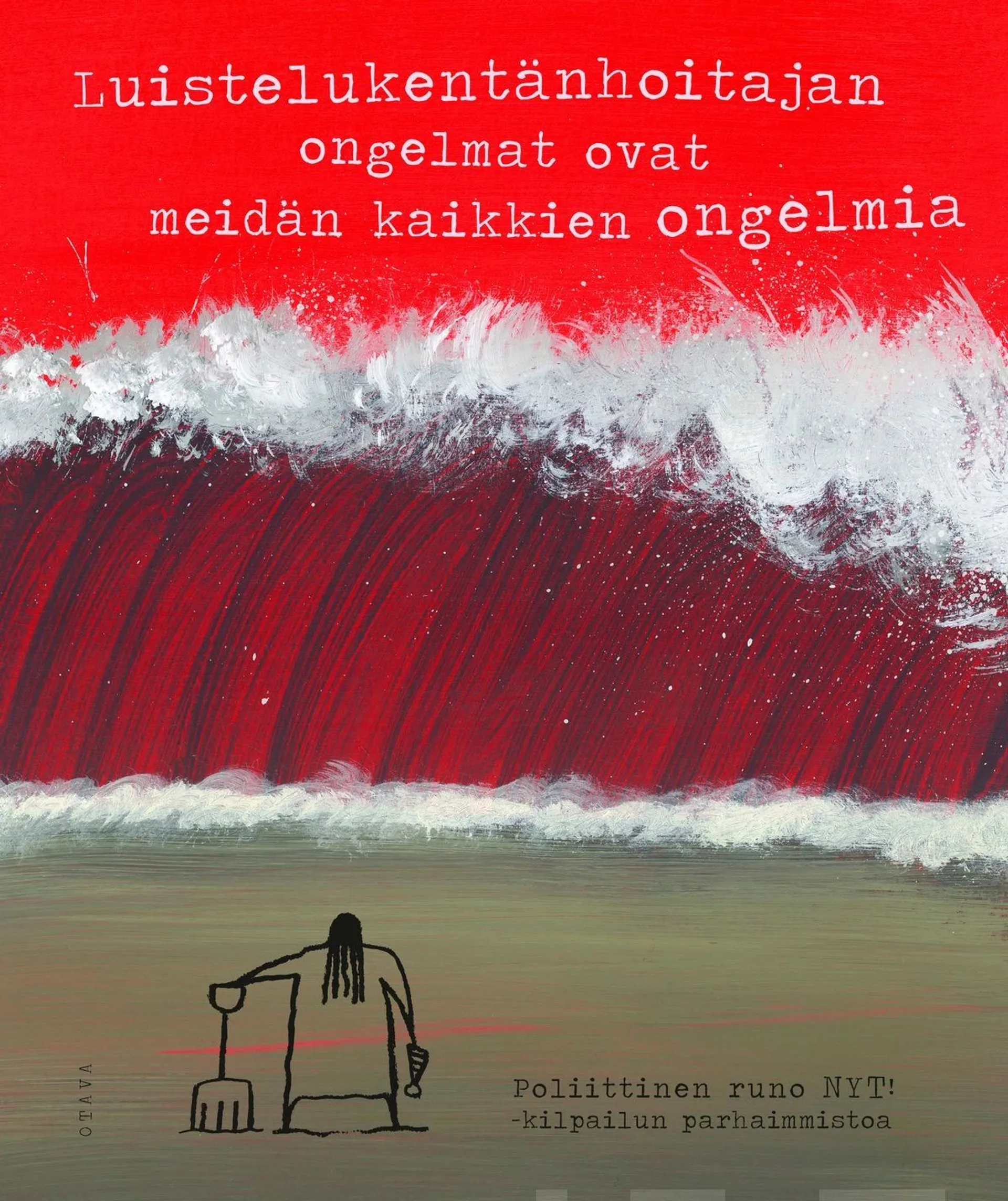 Antologia, Luistelukentänhoitajan ongelmat ovat meidän kaikkien ongelmia - Poliittinen runo NYT! -kilpailun parhaimmistoa