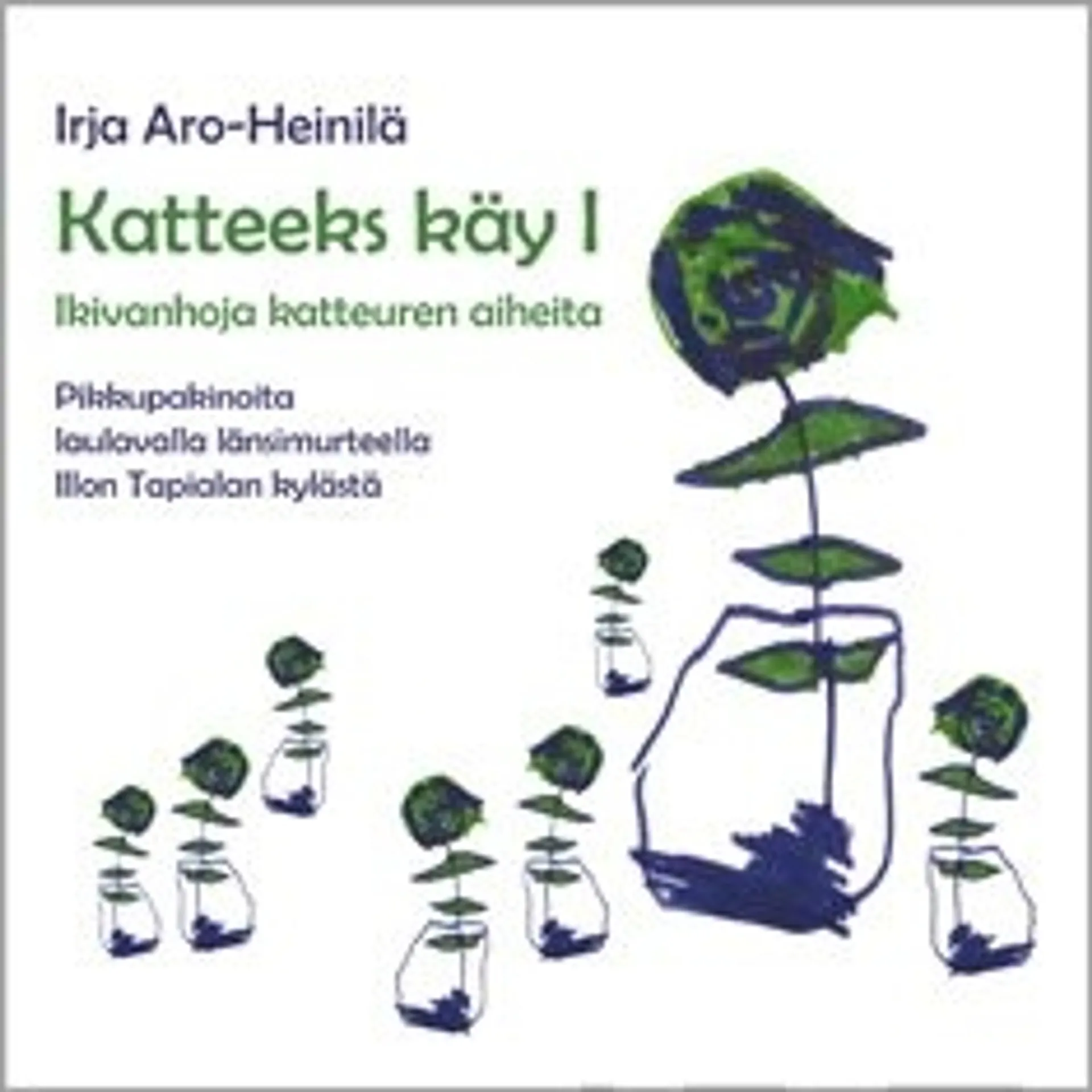 Katteeks käy 1 - Ikivanhoja katteuren aiheita (cd)