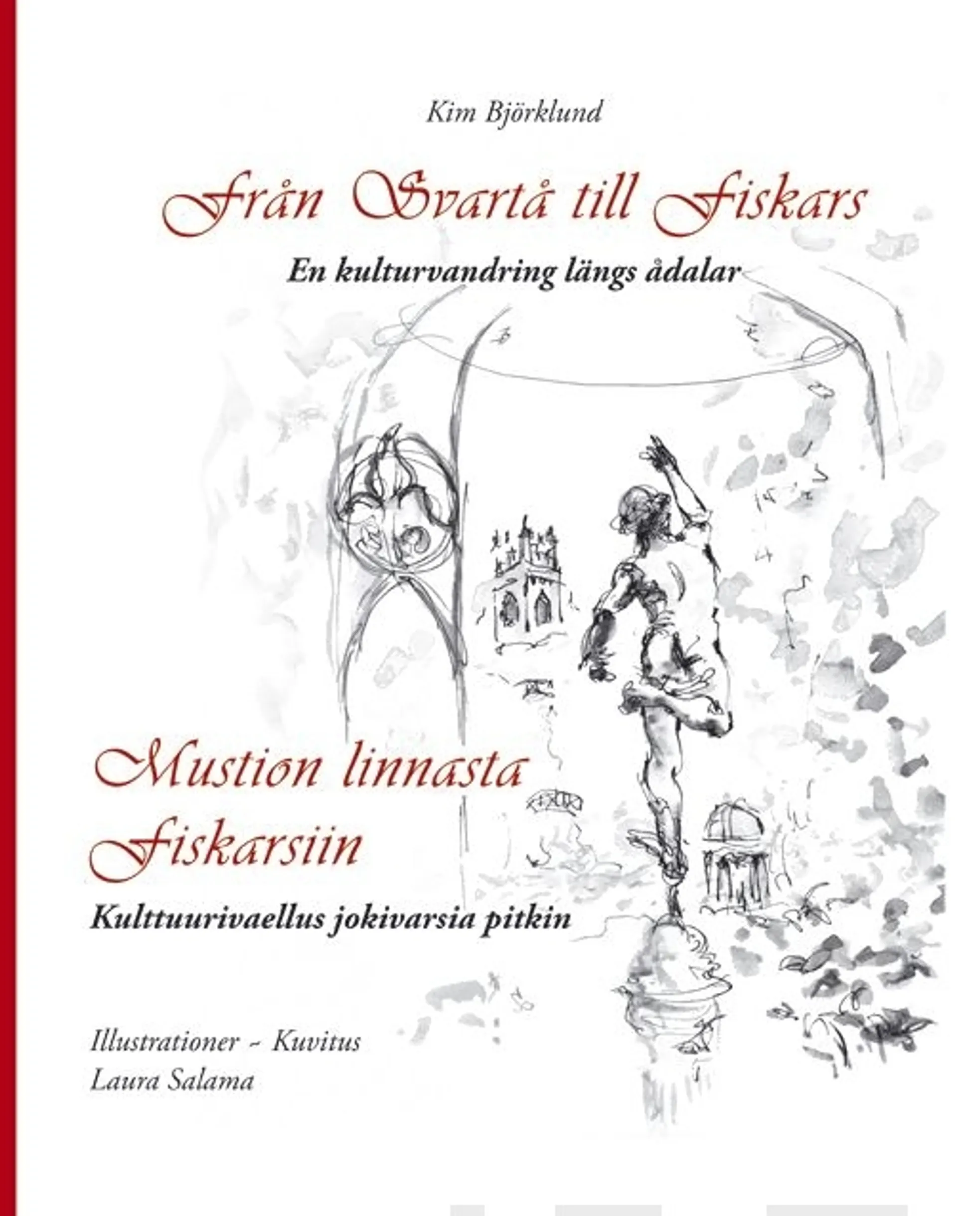 Björklund, Från Svartå till Fiskars - Mustion linnasta Fiskarsiin - En kulturvandring längs ådalar - Kulttuurivaellus jokivarsia pitkin9