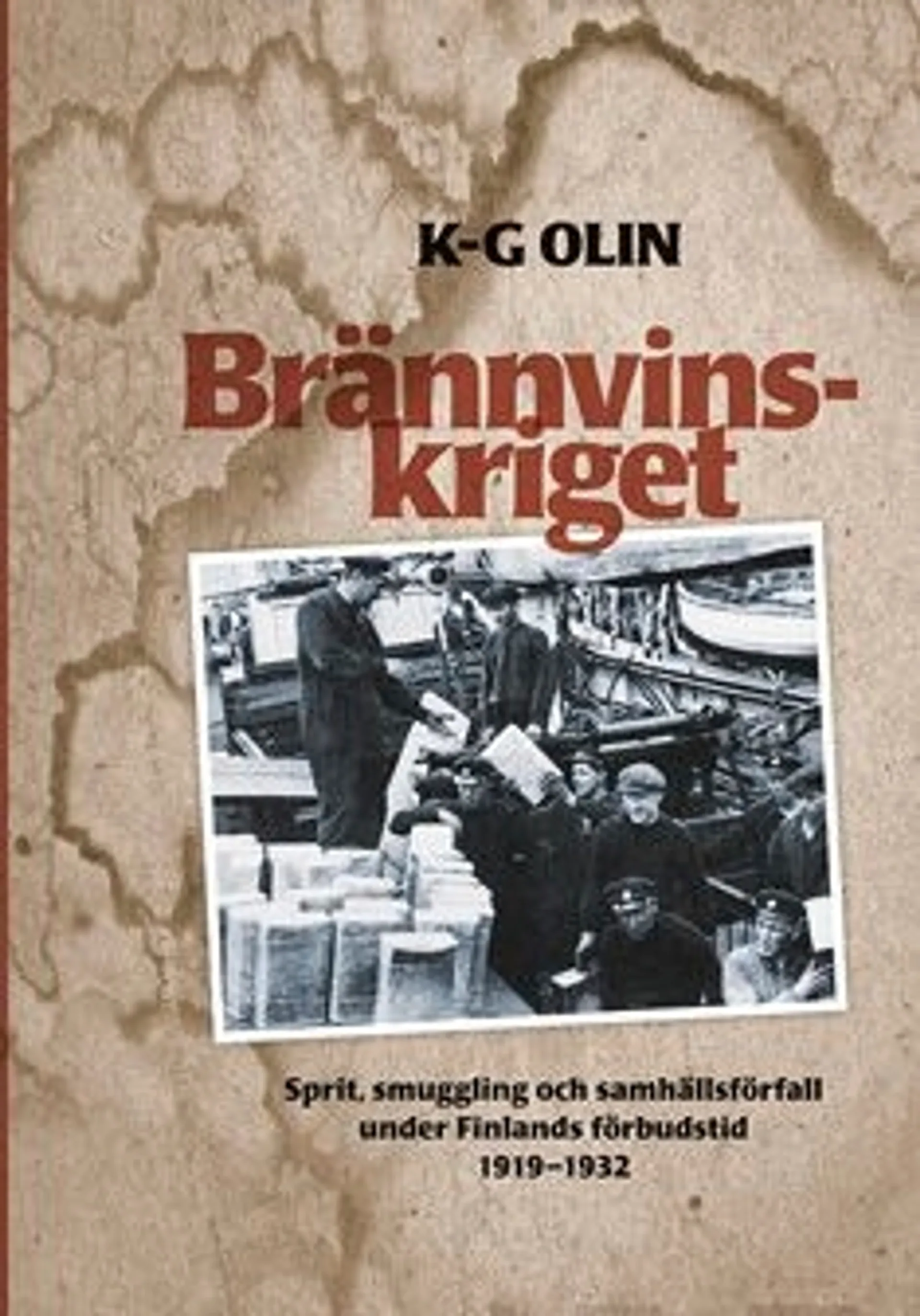 Olin, Brännvinskriget - sprit, smuggling och samhällsförfall under Finlands förbudstid 1919-1932