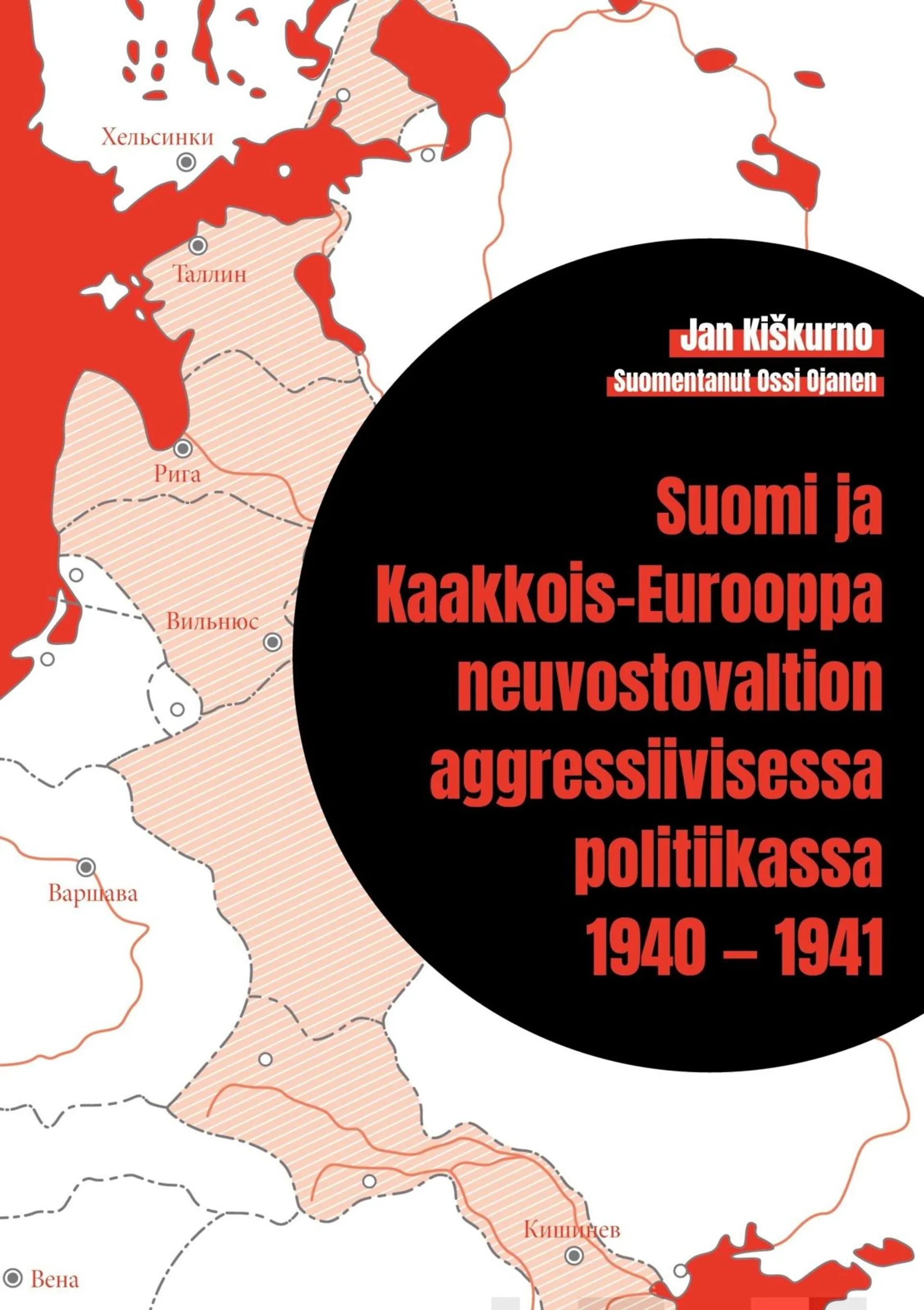 Kiškurno, Suomi ja Kaakkois-Eurooppa neuvostovaltion aggressiivisessa politiikassa 1940 — 1941