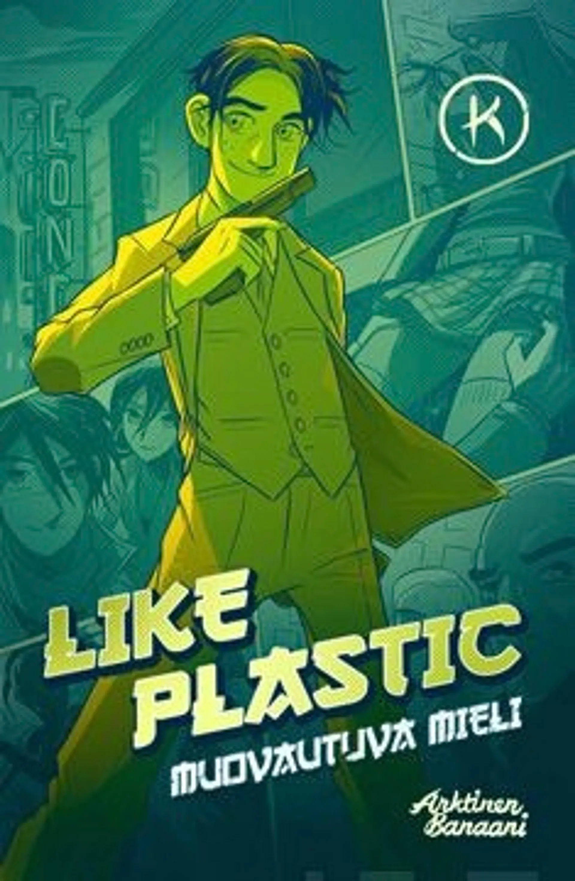 K, Like Plastic