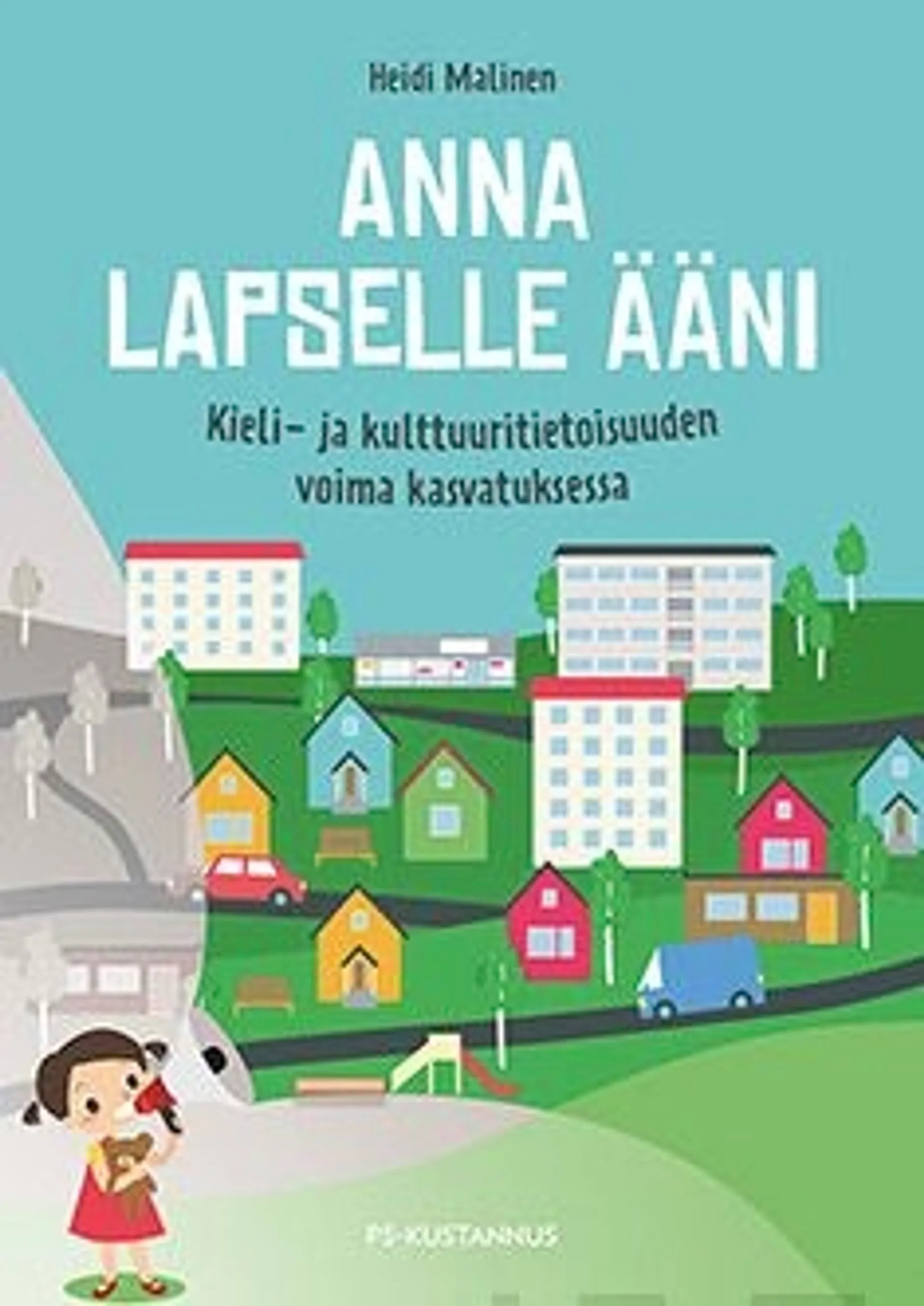 Malinen, Anna lapselle ääni - Kieli- ja kulttuuritietoisuuden voima kasvatuksessa