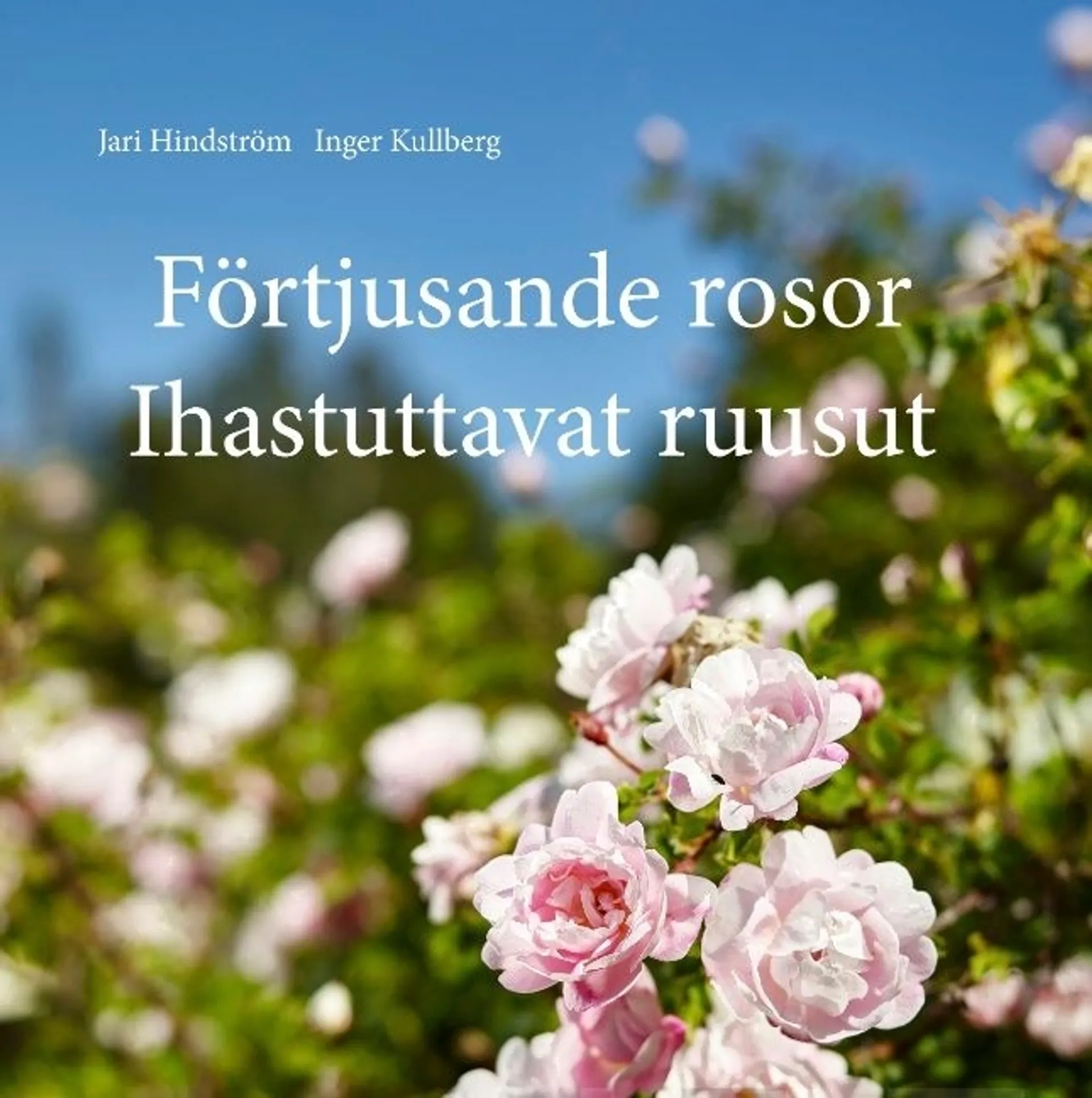 Kullberg, Förtjusande rosor -  Ihastuttavat ruusut