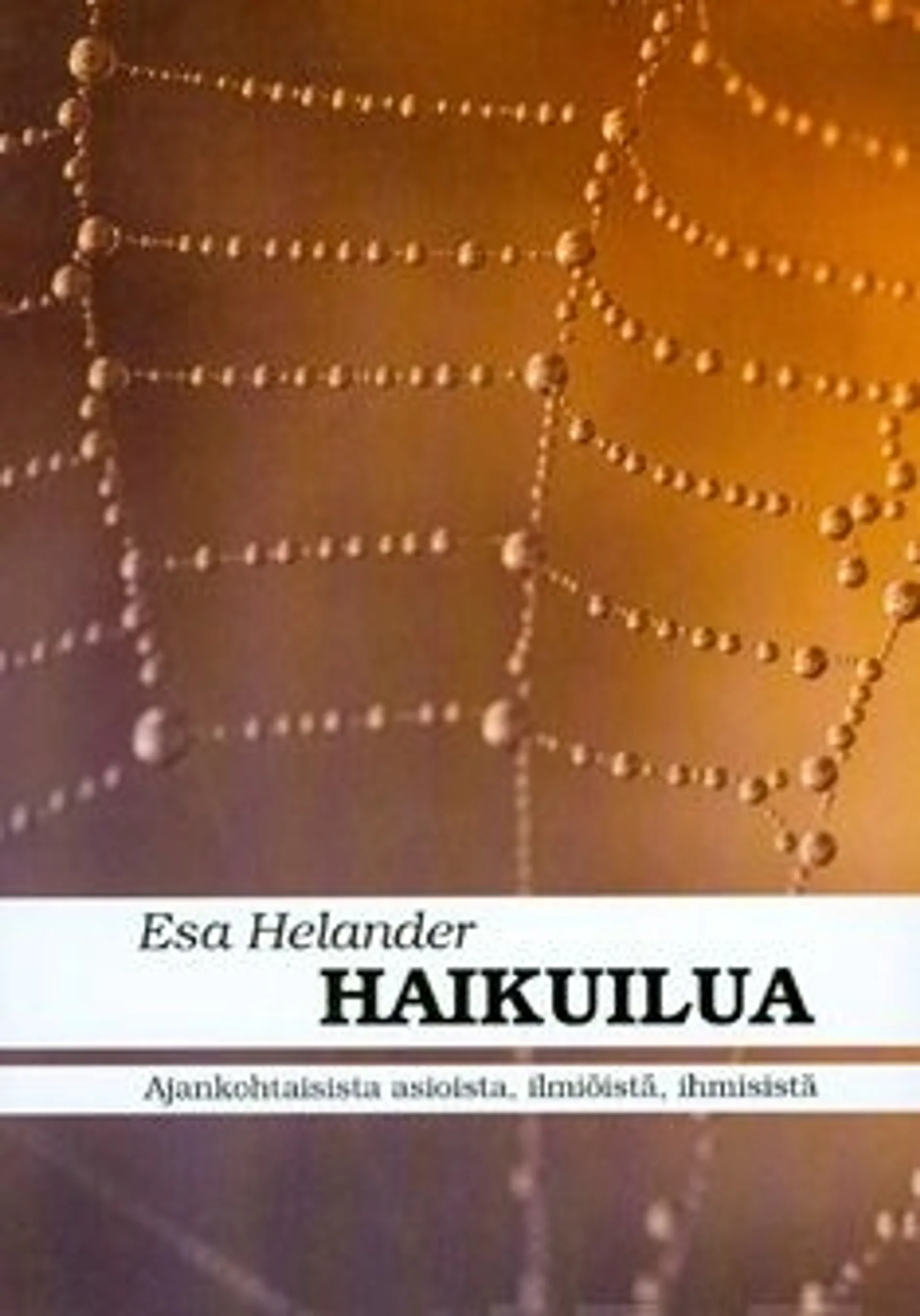 Helander, Haikuilua - ajankohtaisista asioista, ilmiöistä, ihmisistä