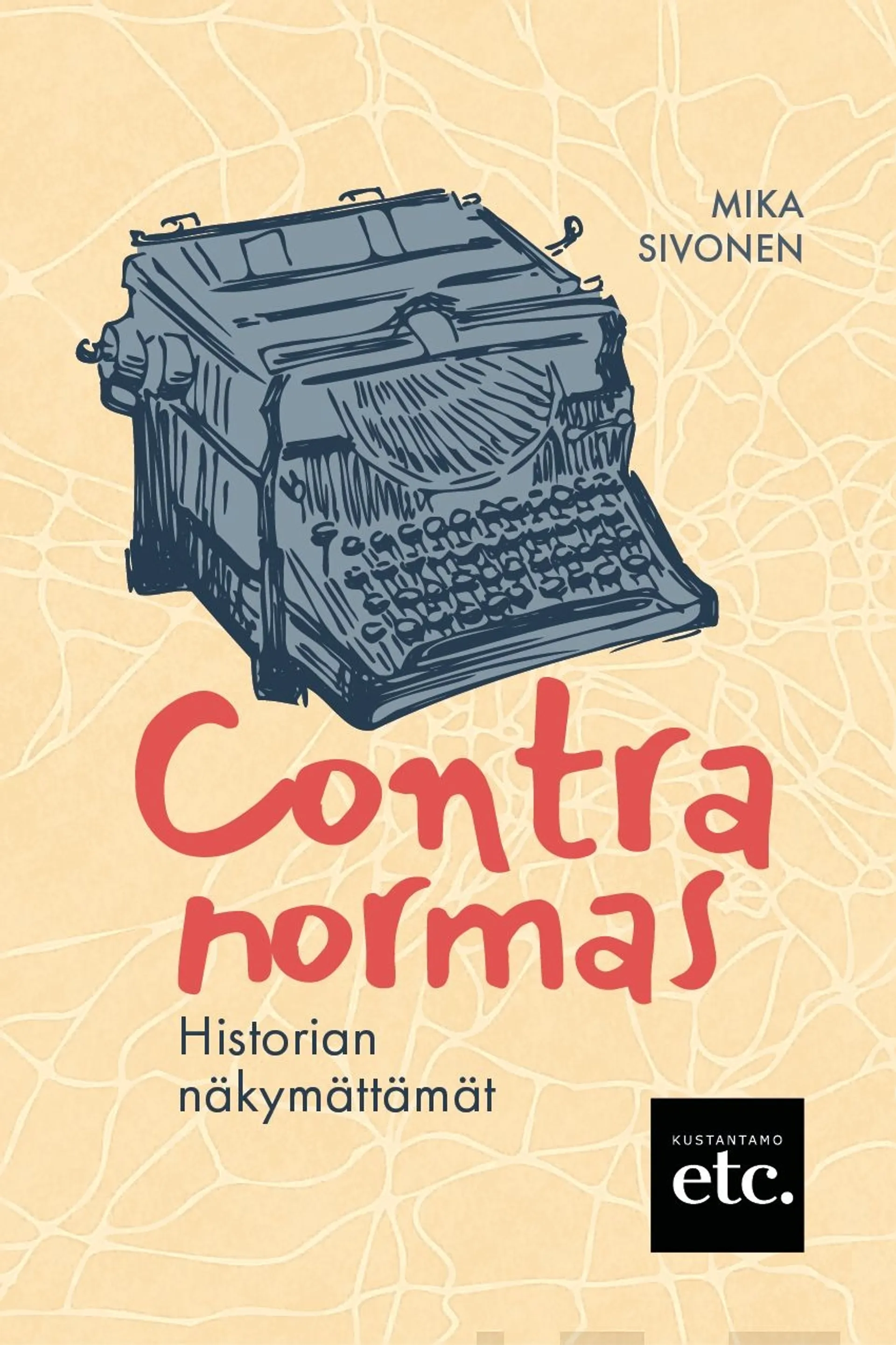 Sivonen, Contra normas - Historian näkymättömät