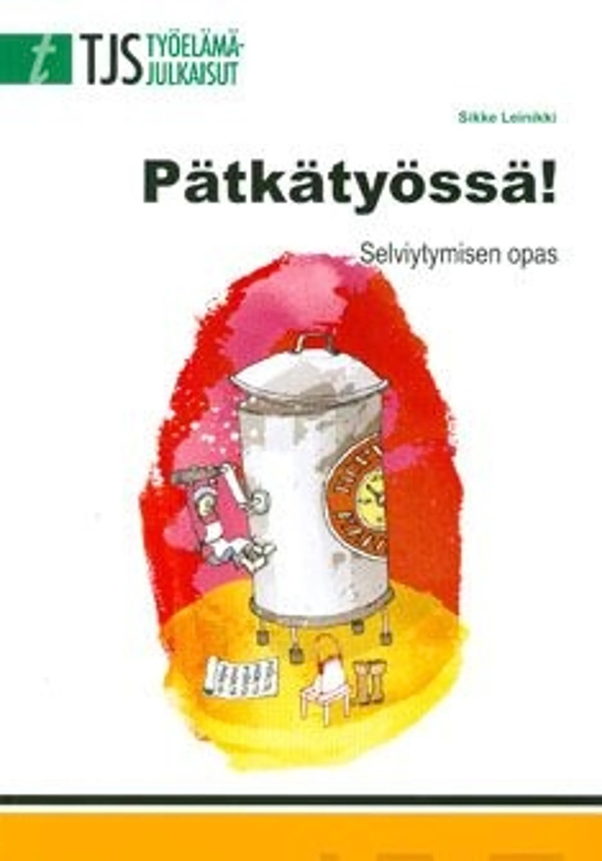 Leinikki, Pätkätyössä! - selviytymisen opas