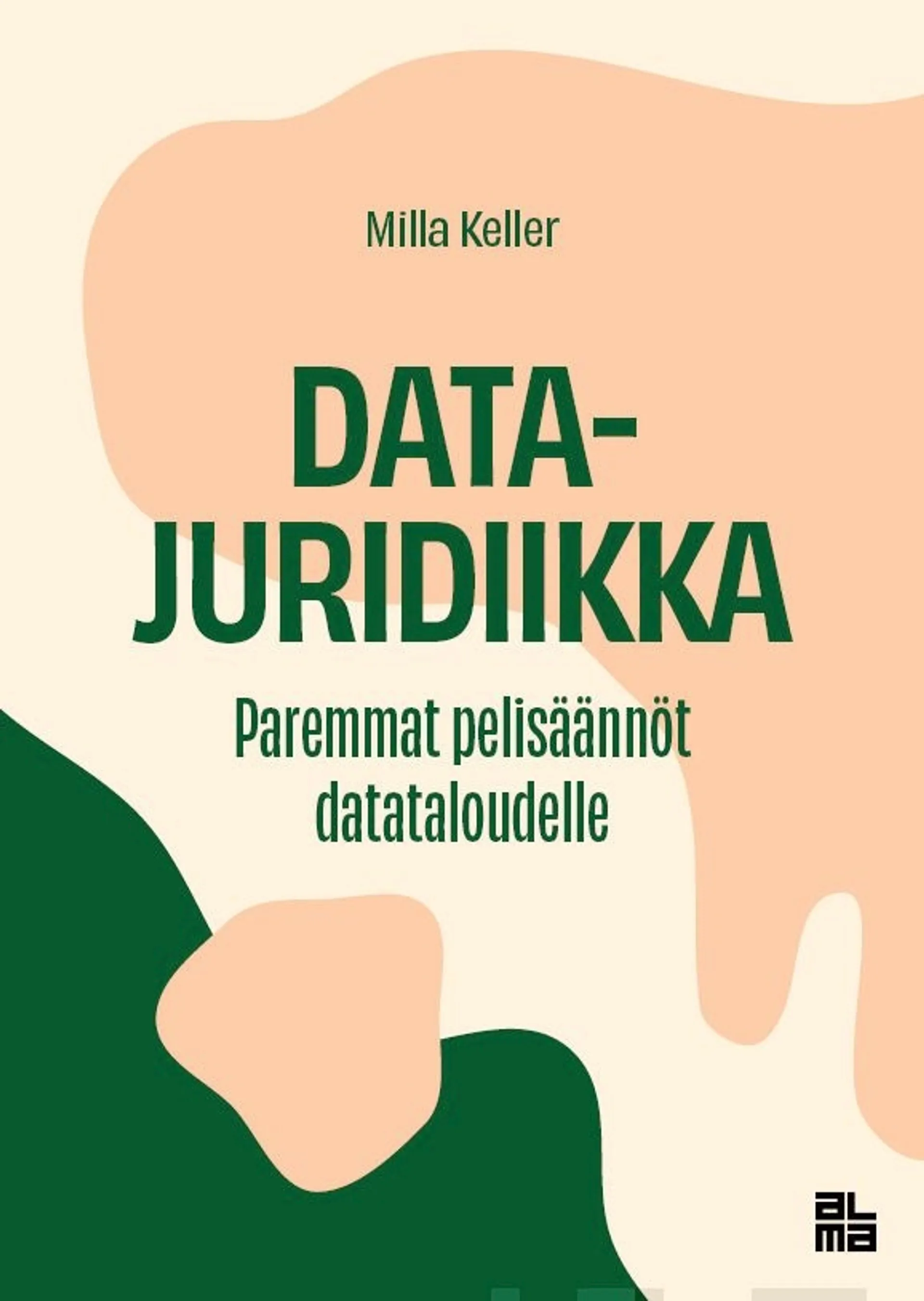 Keller, Datajuridiikka - Paremmat pelisäännöt datataloudelle