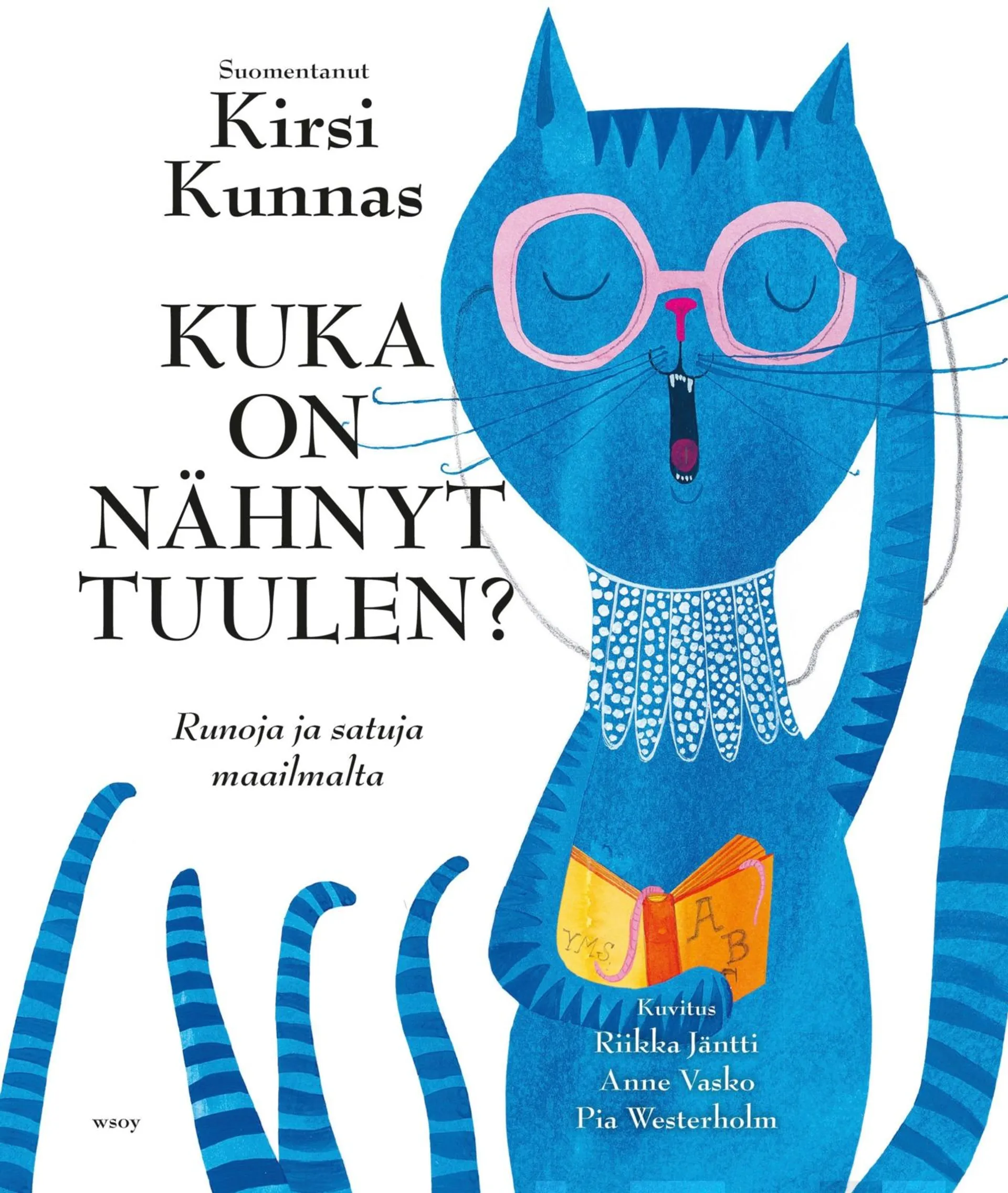 Kuka on nähnyt tuulen? - Runoja ja satuja maailmalta