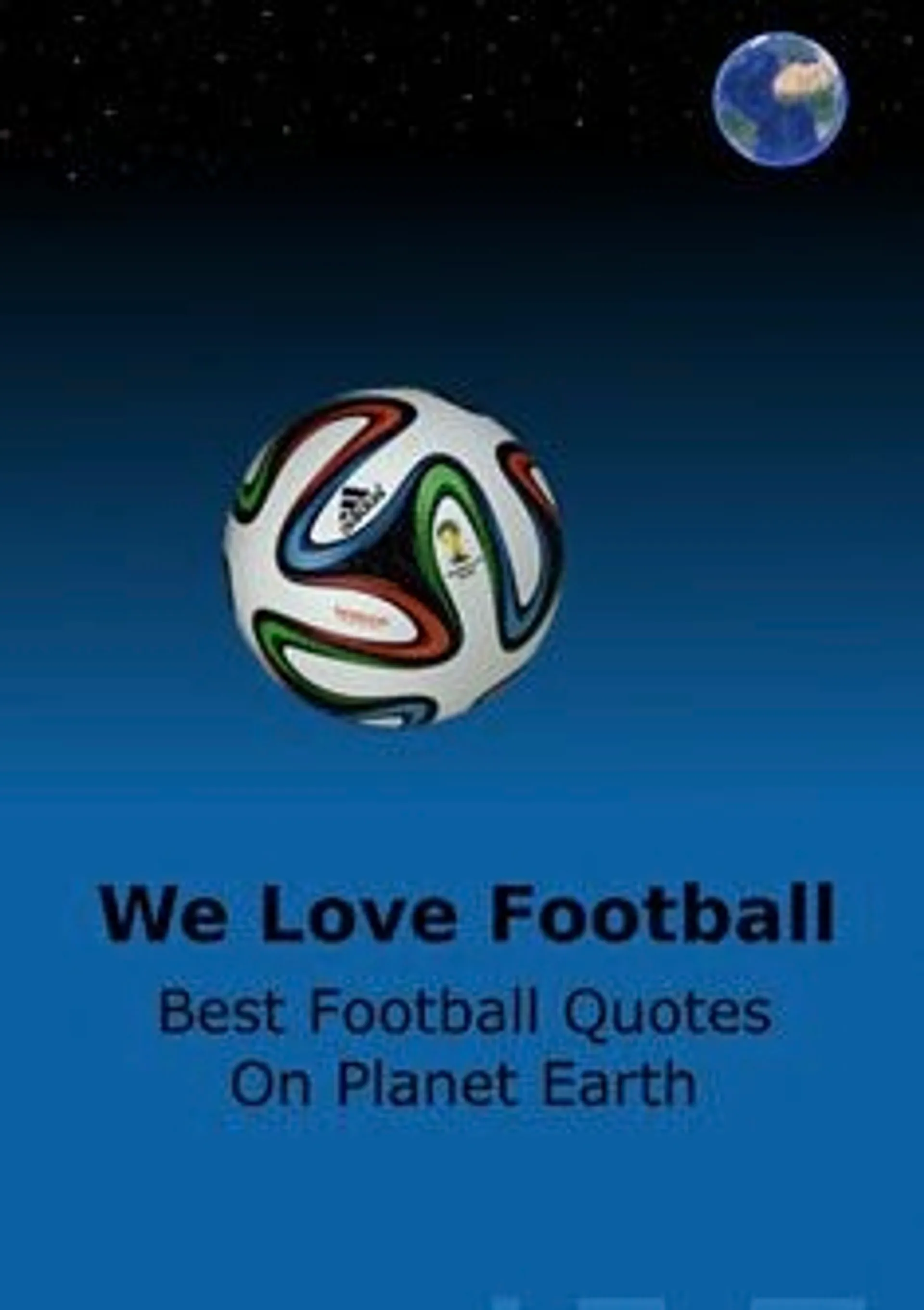 Adams, We Love Football - Best Football Quotes On Planet Earth