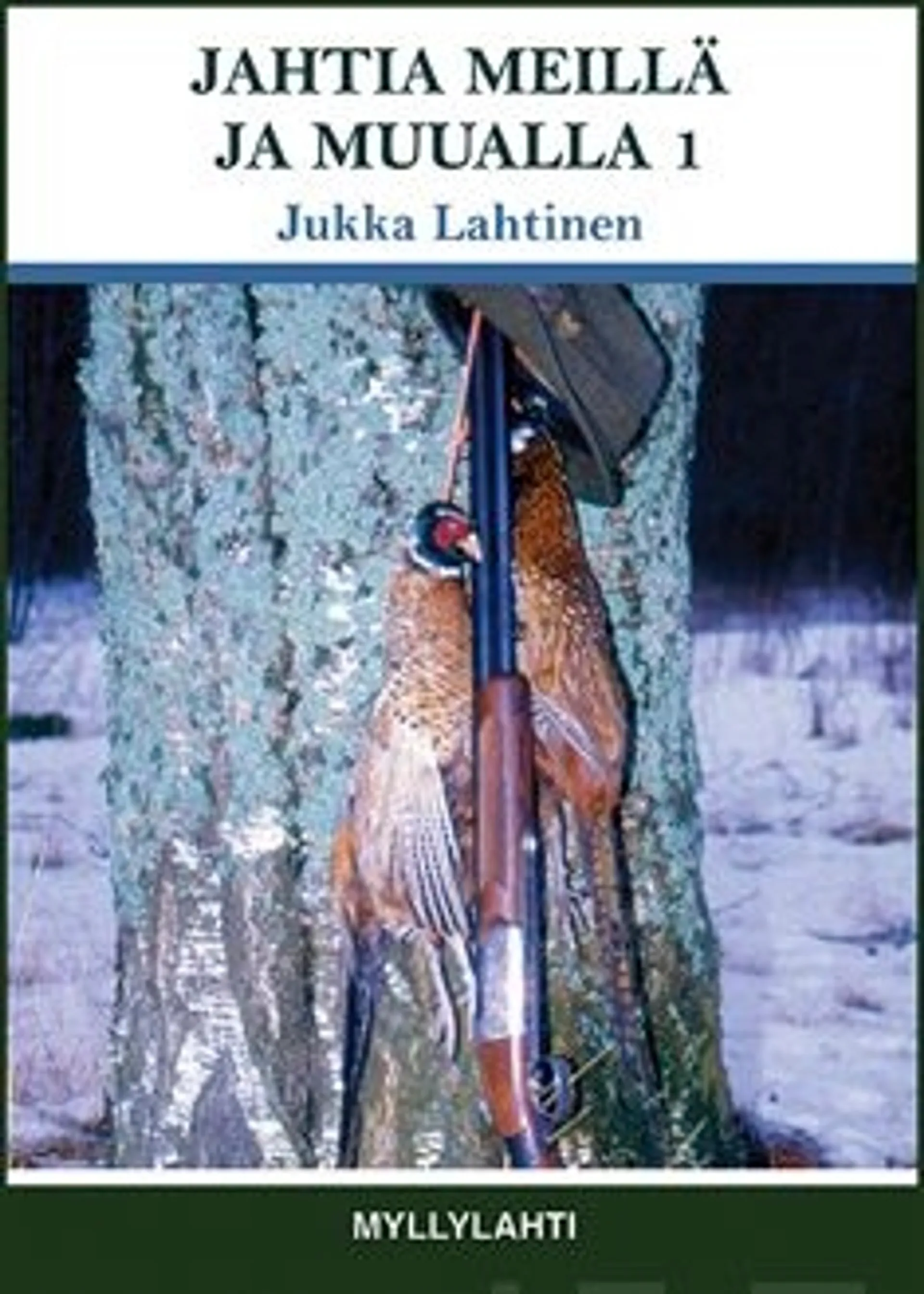 Lahtinen, Jahtia meillä ja muualla 1