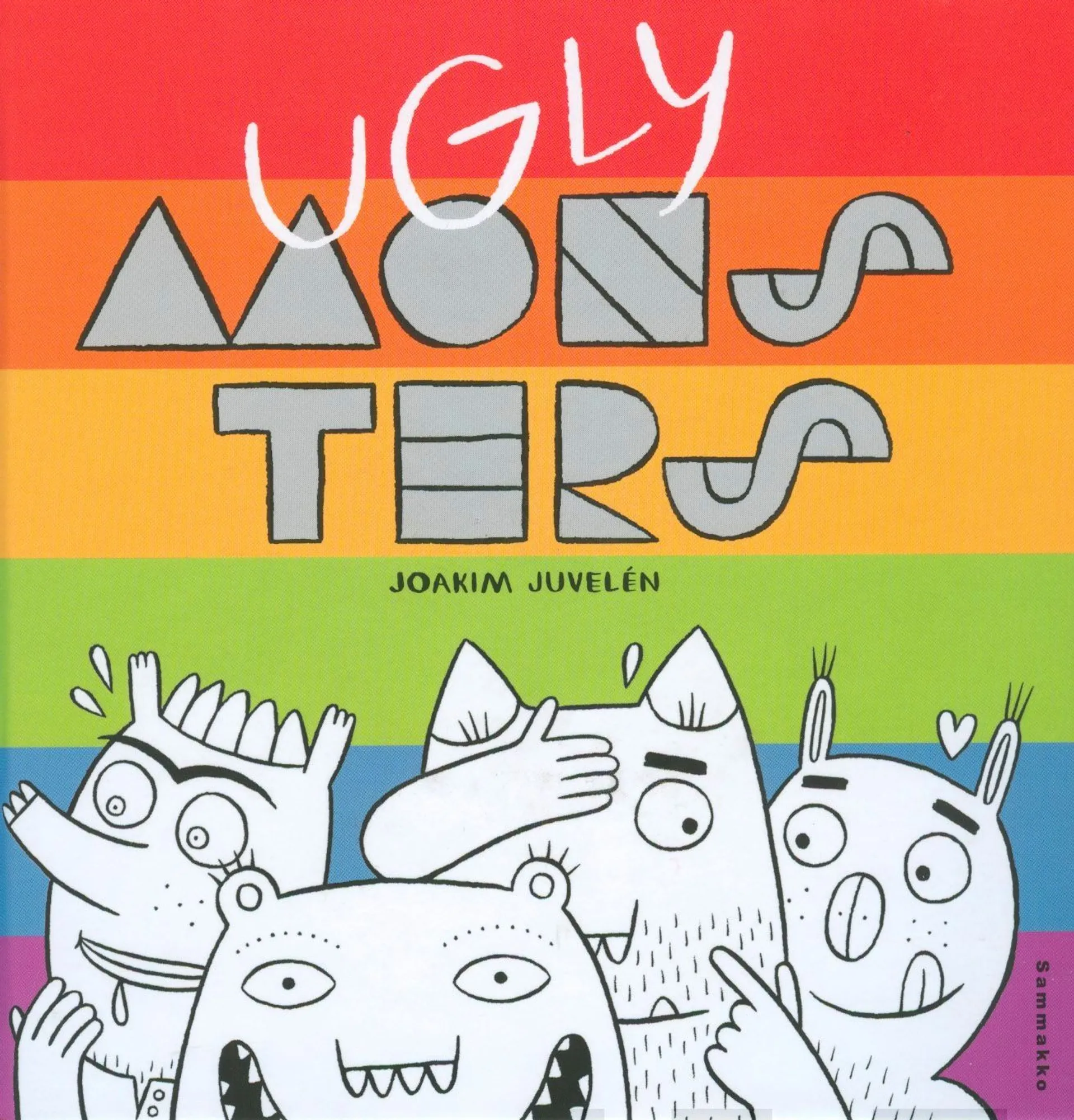 Juvelén, Ugly Monsters