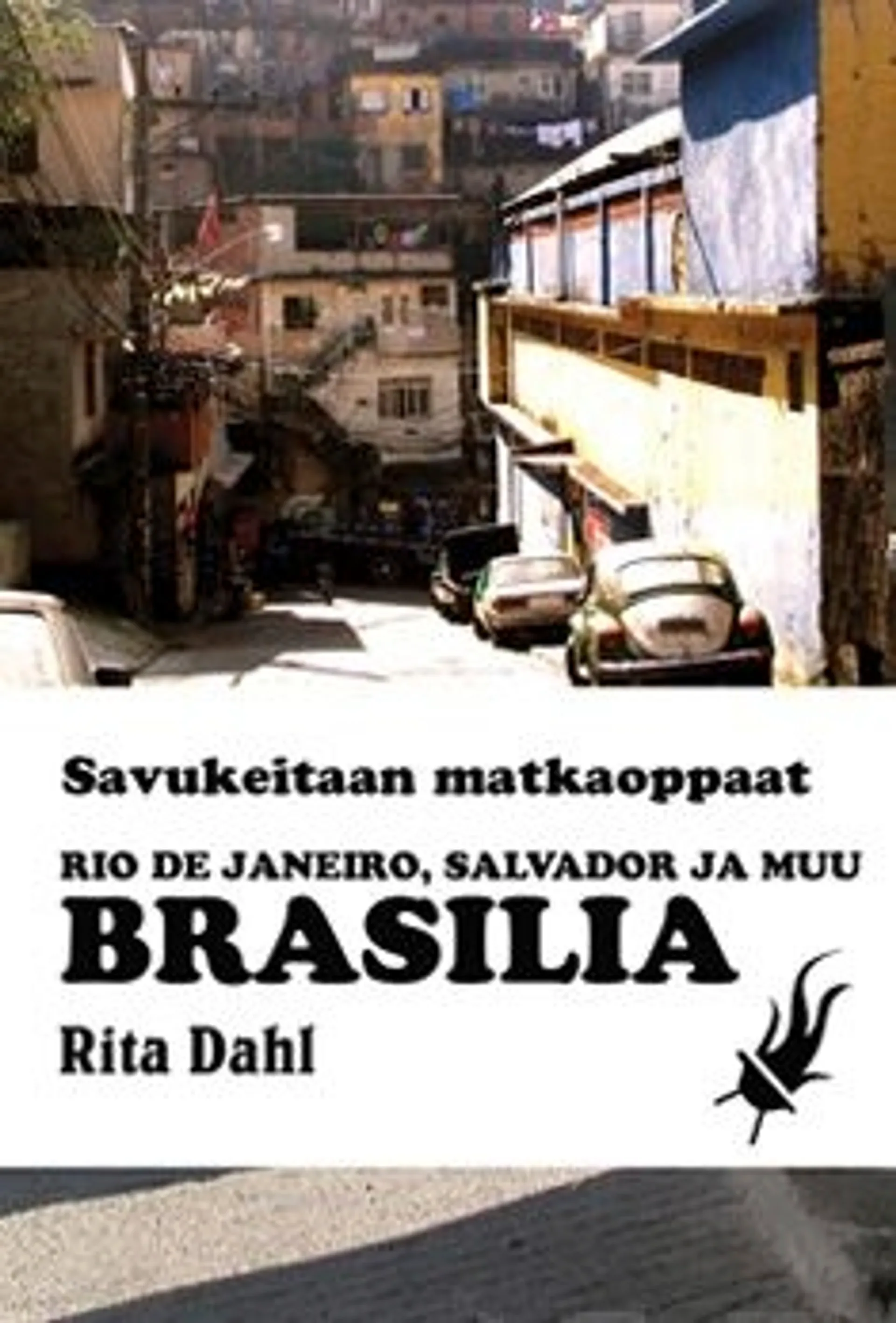 Dahl, Rio de Janeiro, Salvador ja muu Brasilia