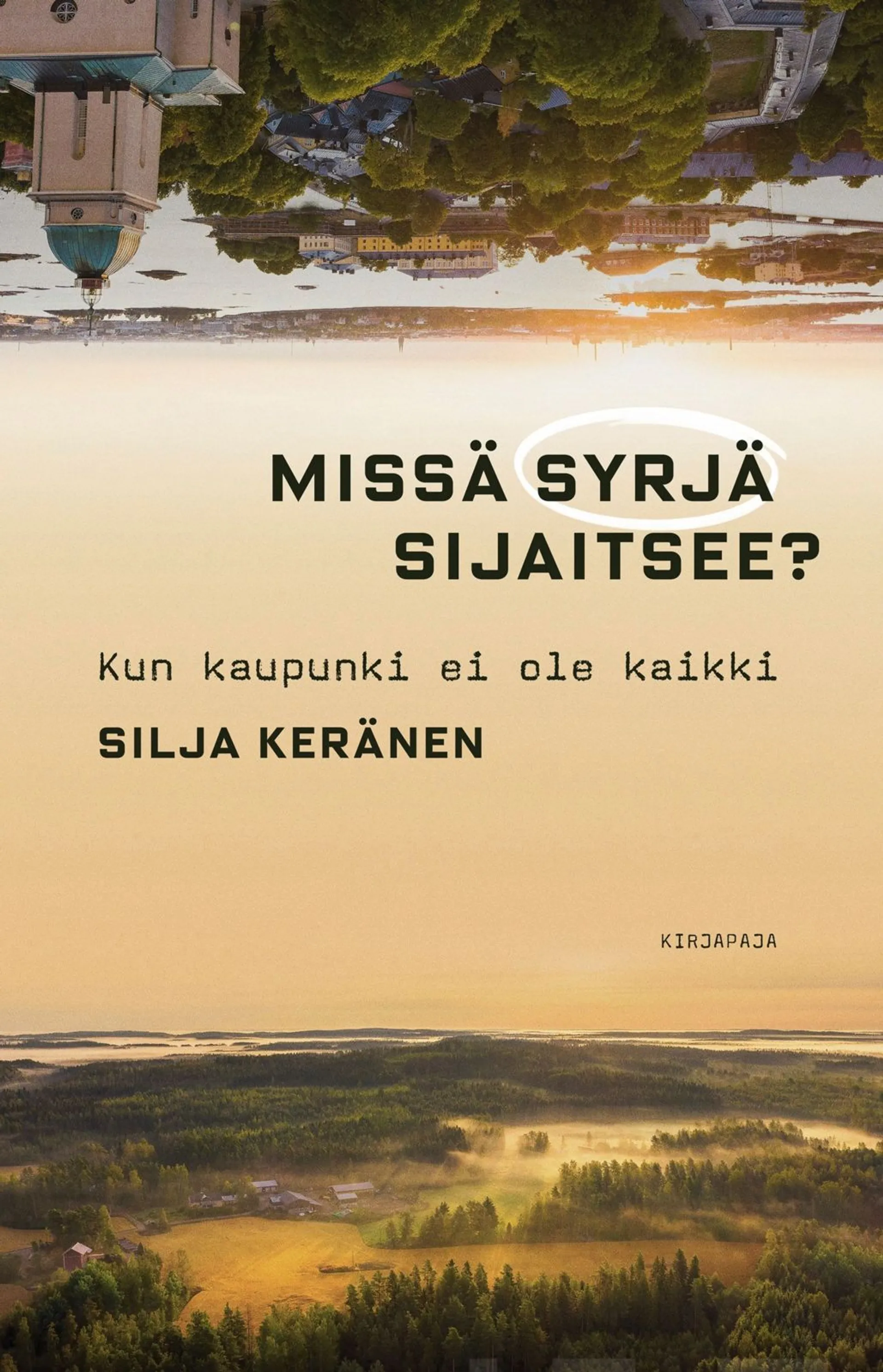 Keränen, Missä syrjä sijaitsee? - Kun kaupunki ei ole kaikki